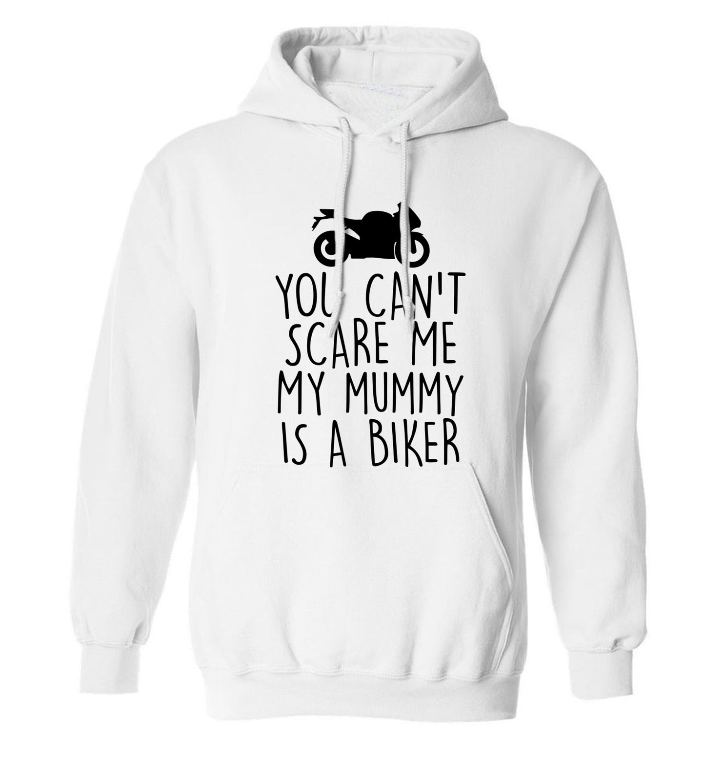 You can't scare me my mummy is a biker adults unisex white hoodie 2XL