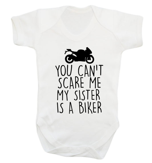 You can't scare me my sister is a biker Baby Vest white 18-24 months