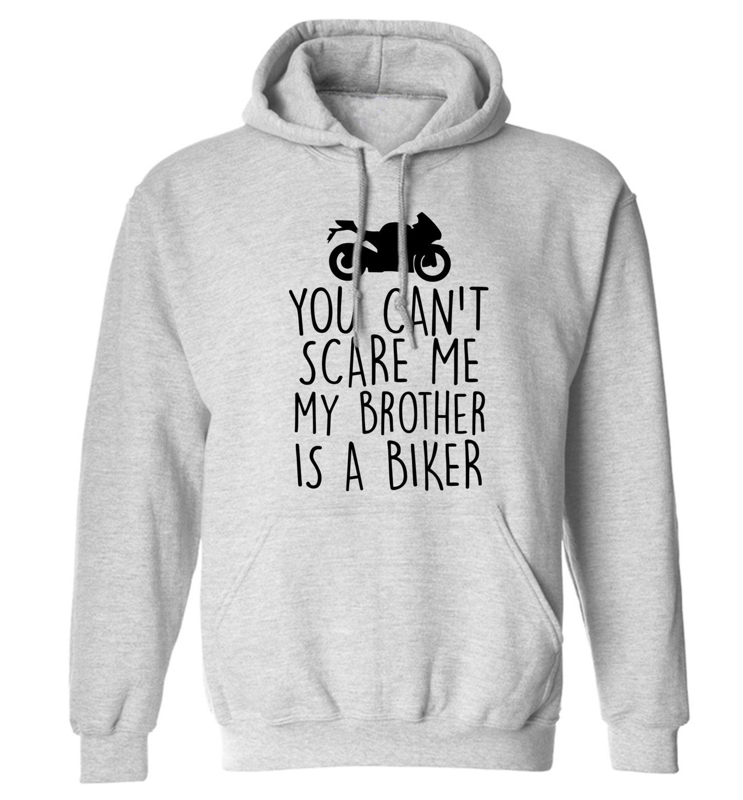 You can't scare me my brother is a biker adults unisex grey hoodie 2XL