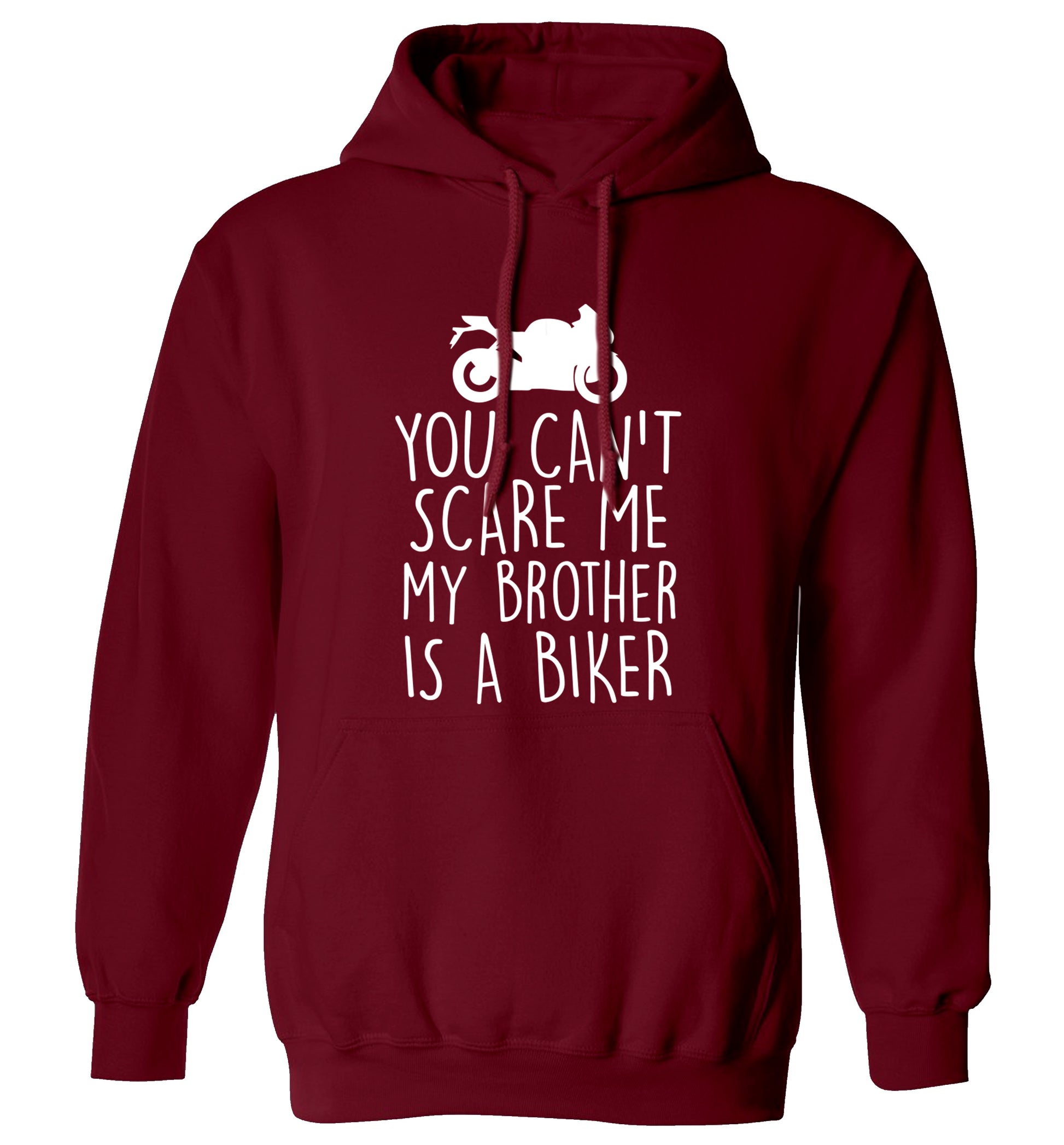 You can't scare me my brother is a biker adults unisex maroon hoodie 2XL