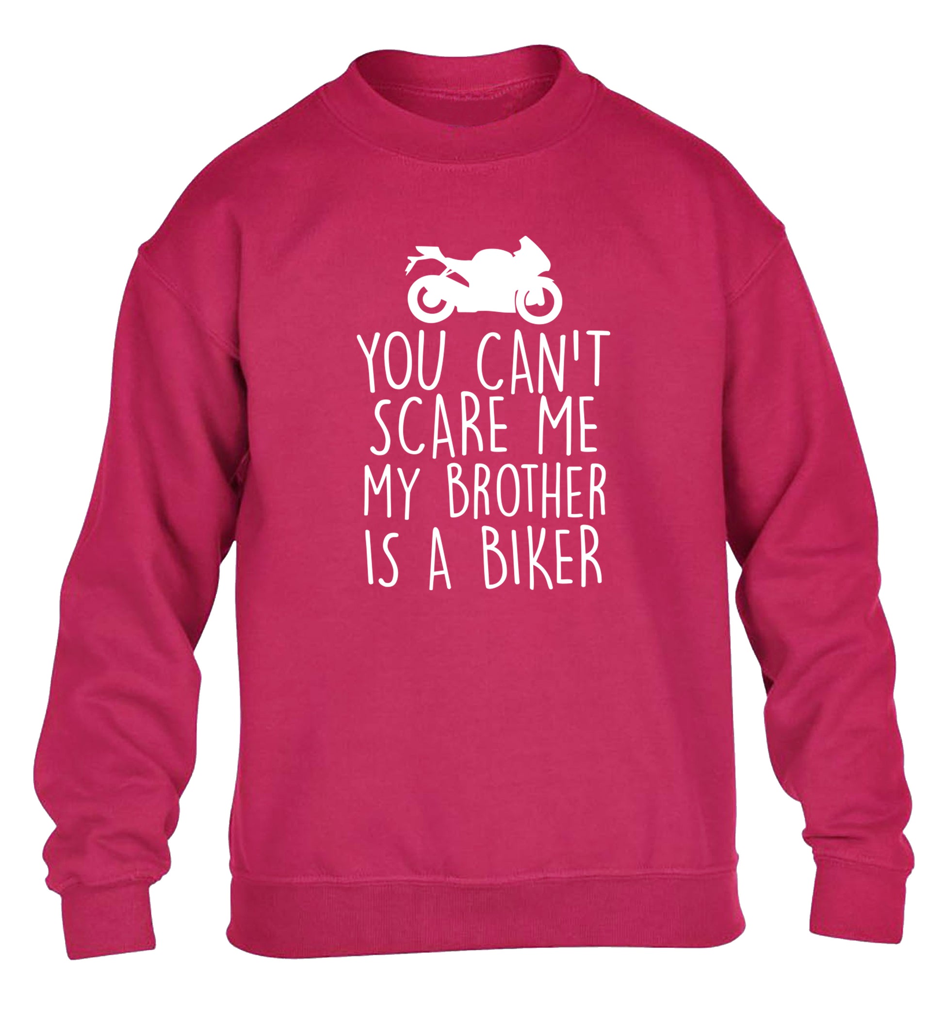 You can't scare me my brother is a biker children's pink sweater 12-13 Years