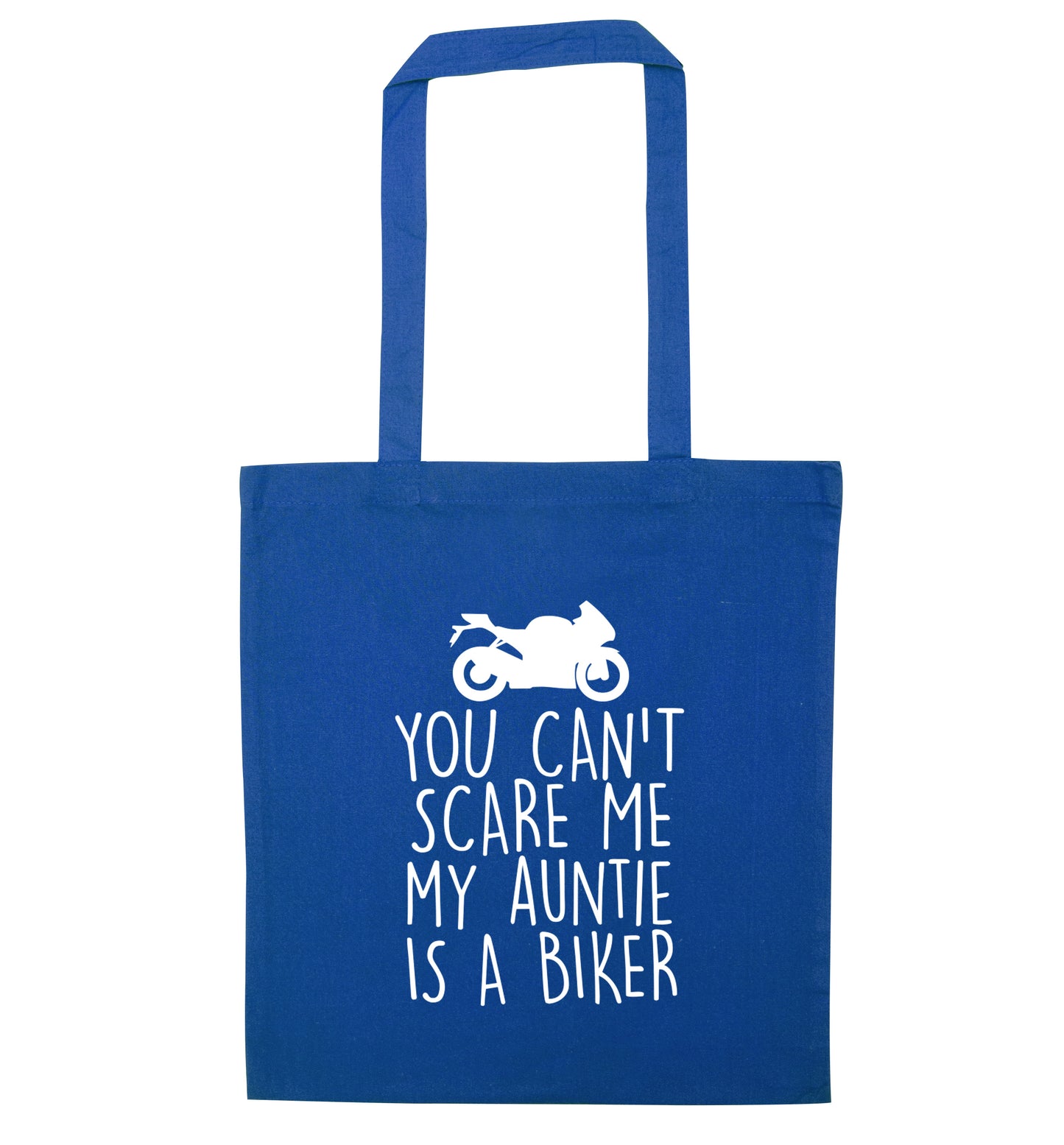 You can't scare me my auntie is a biker blue tote bag
