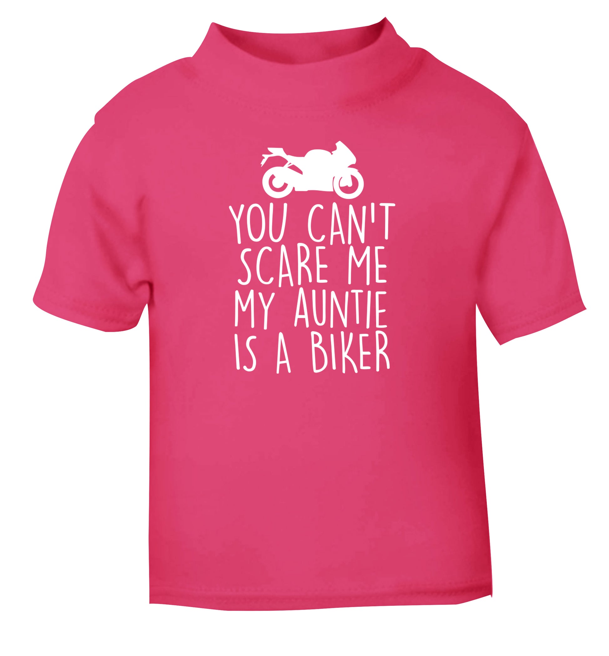 You can't scare me my auntie is a biker pink Baby Toddler Tshirt 2 Years