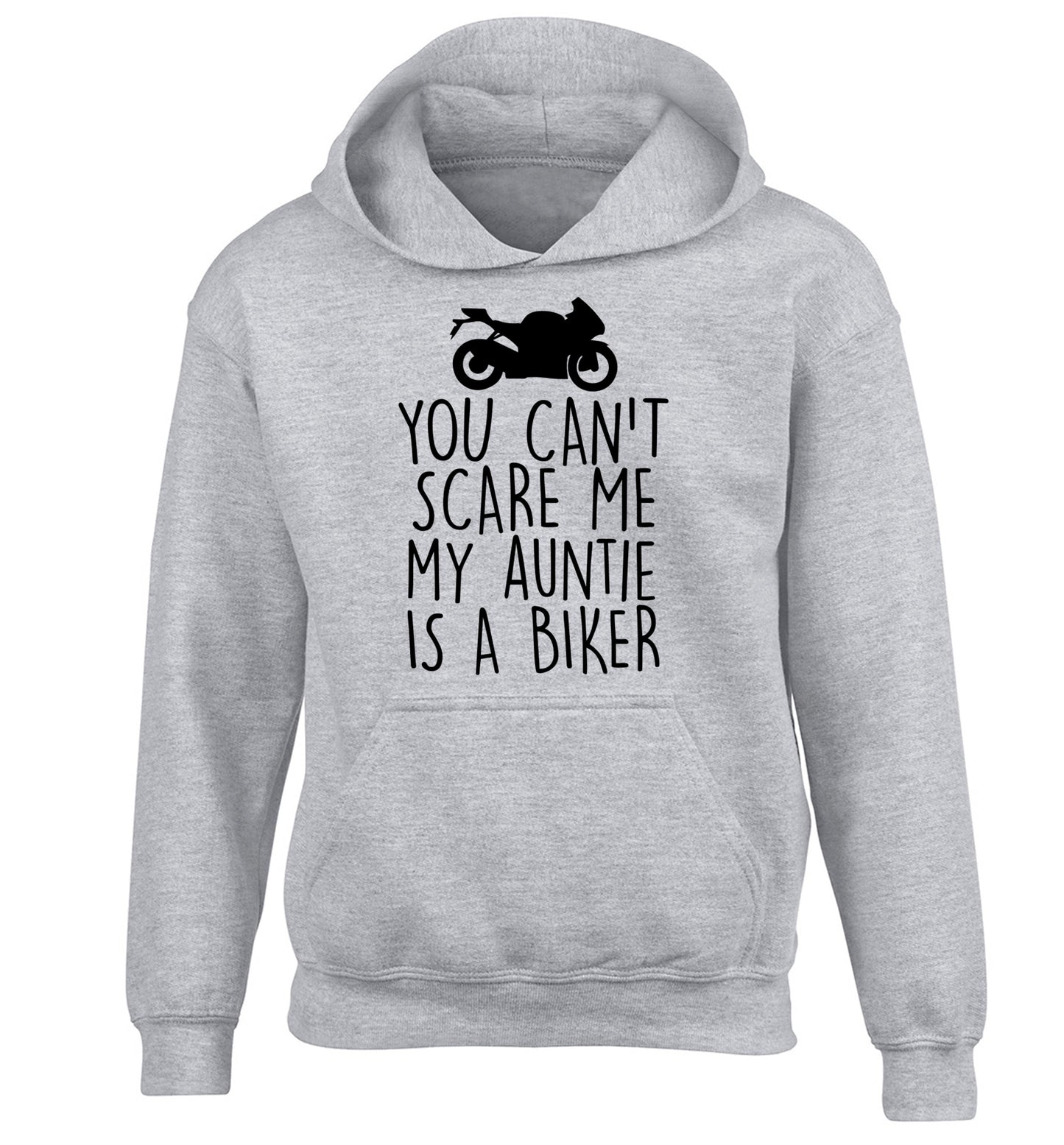 You can't scare me my auntie is a biker children's grey hoodie 12-13 Years