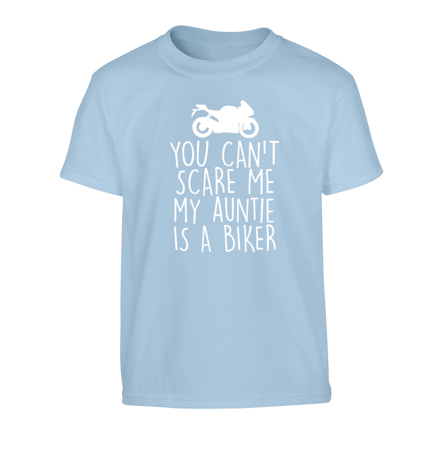 You can't scare me my auntie is a biker Children's light blue Tshirt 12-13 Years