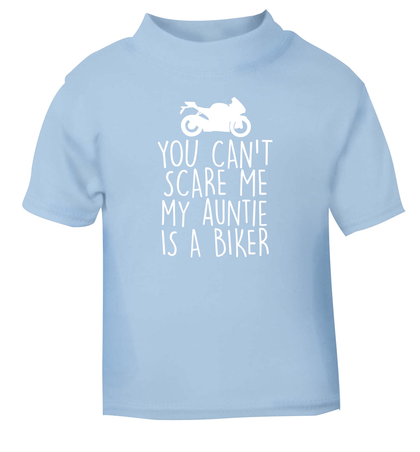 You can't scare me my auntie is a biker light blue Baby Toddler Tshirt 2 Years