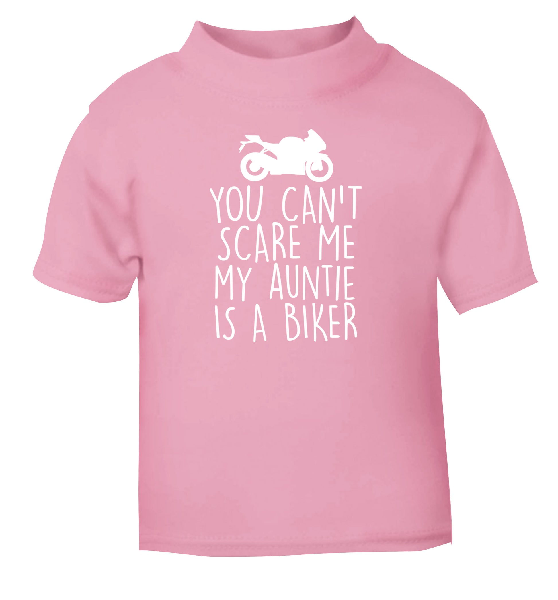 You can't scare me my auntie is a biker light pink Baby Toddler Tshirt 2 Years