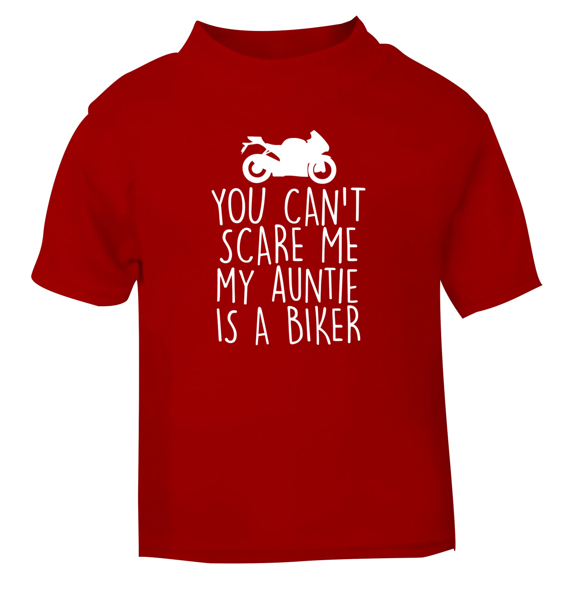 You can't scare me my auntie is a biker red Baby Toddler Tshirt 2 Years