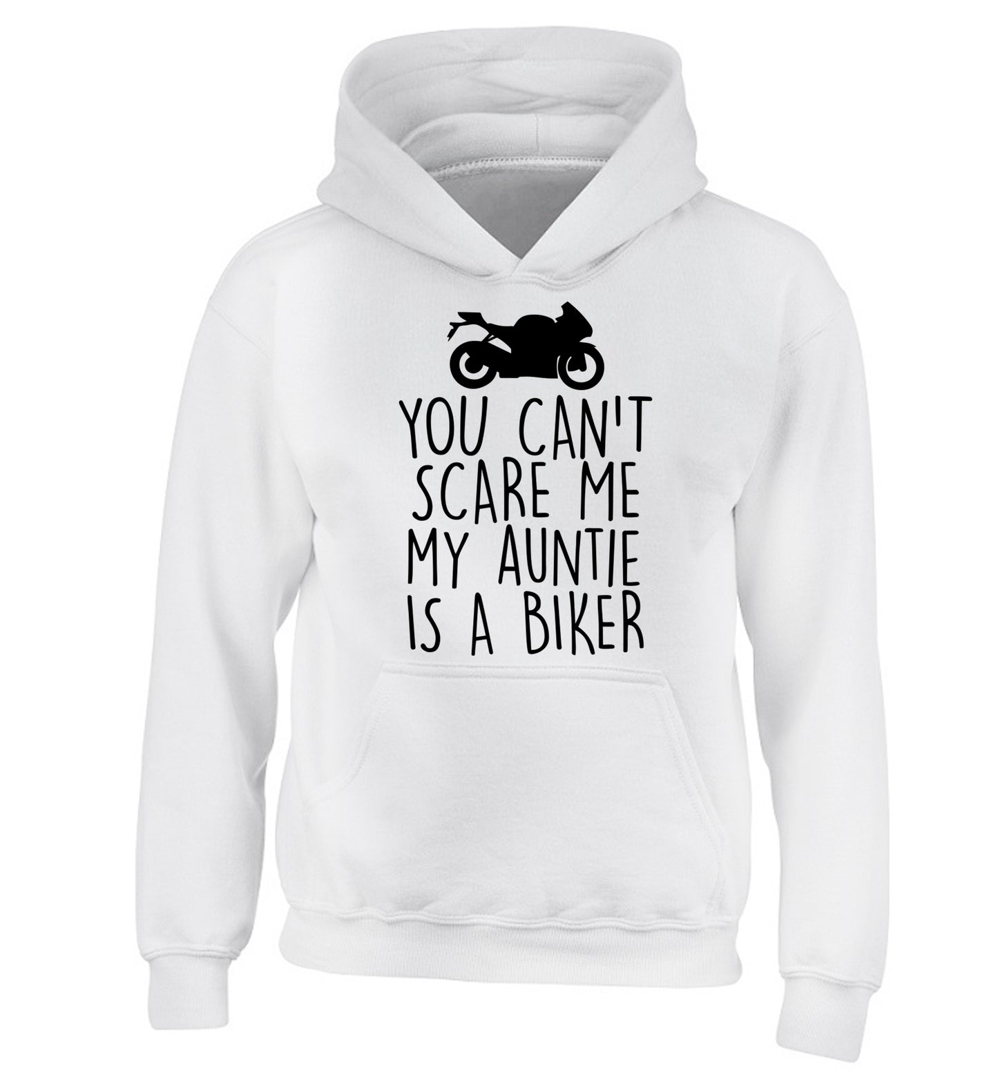 You can't scare me my auntie is a biker children's white hoodie 12-13 Years