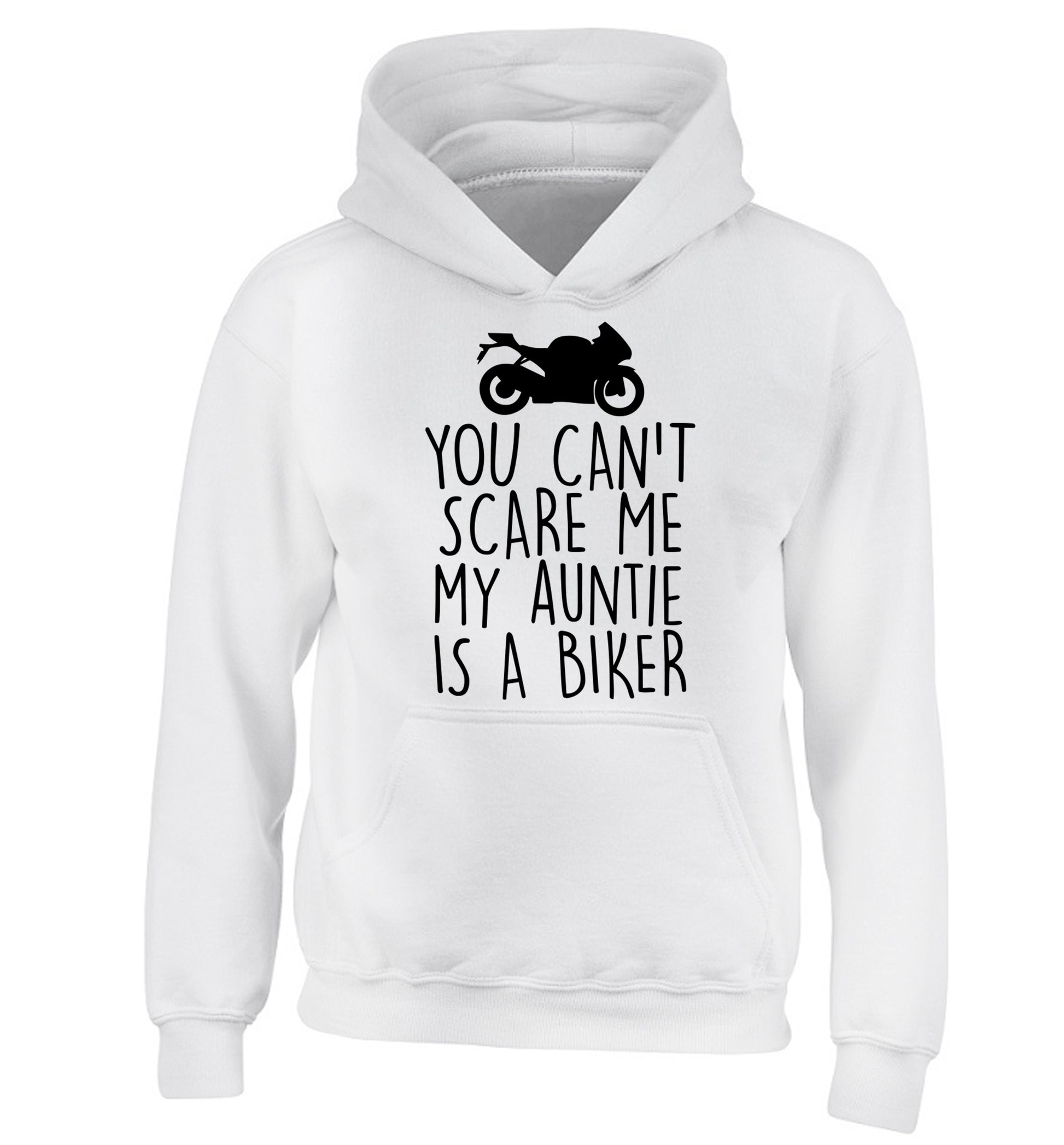 You can't scare me my auntie is a biker children's white hoodie 12-13 Years