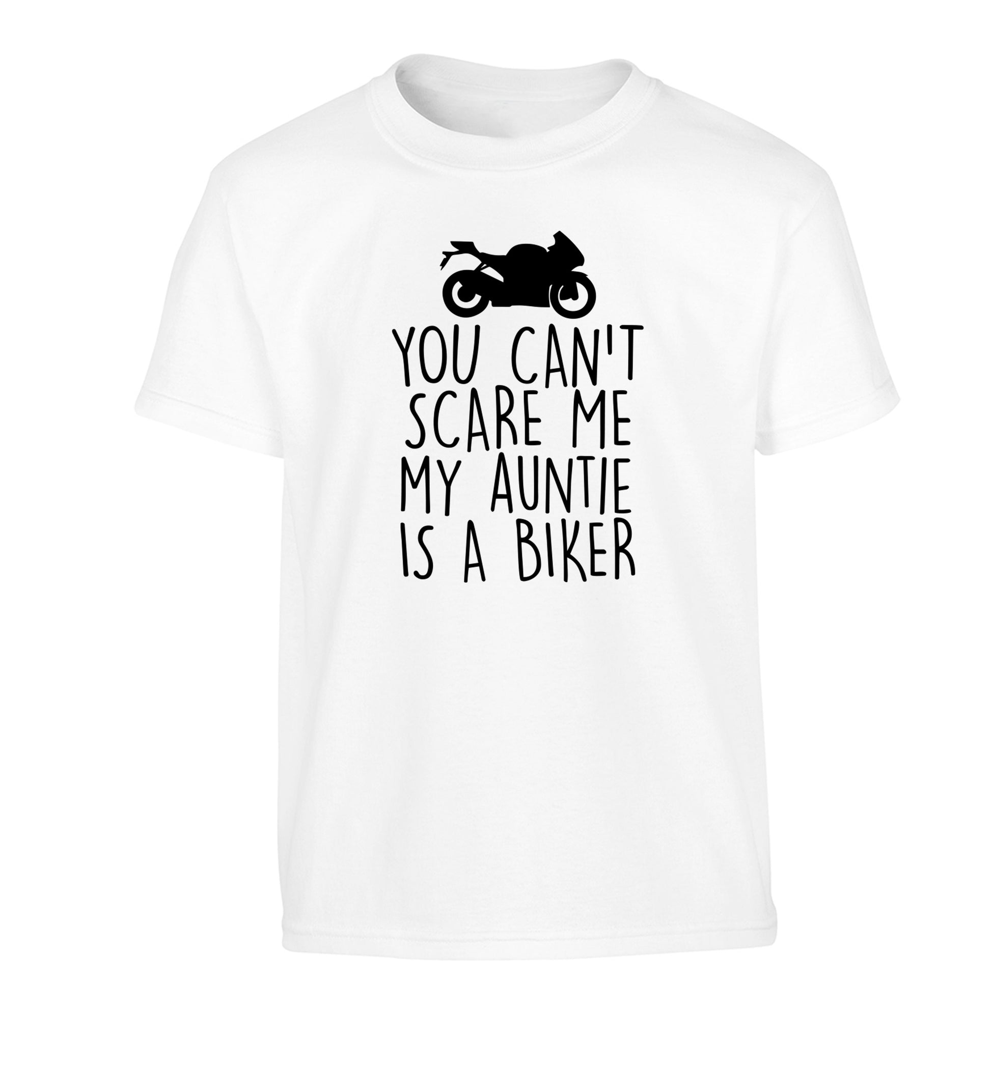 You can't scare me my auntie is a biker Children's white Tshirt 12-13 Years
