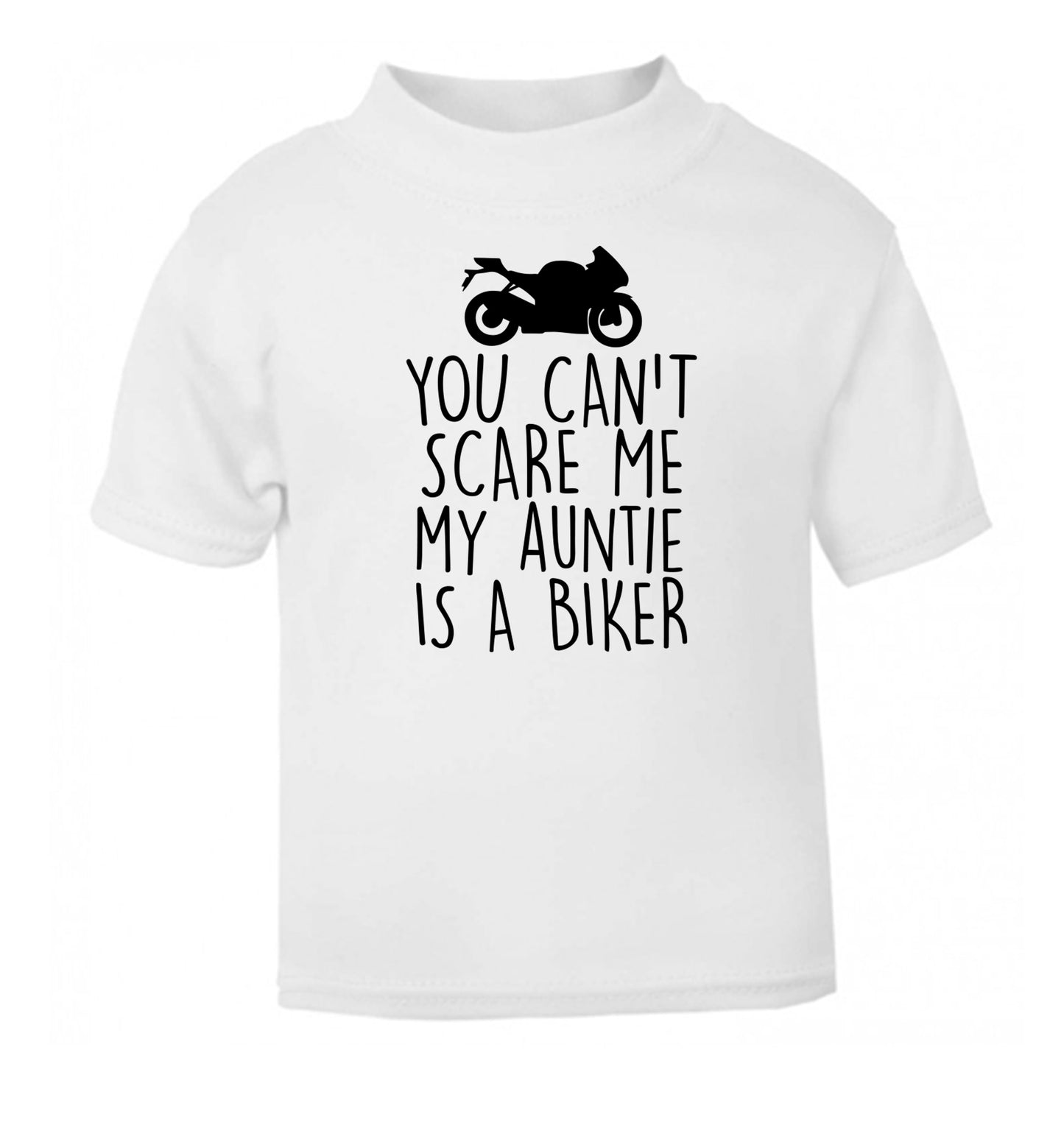 You can't scare me my auntie is a biker white Baby Toddler Tshirt 2 Years