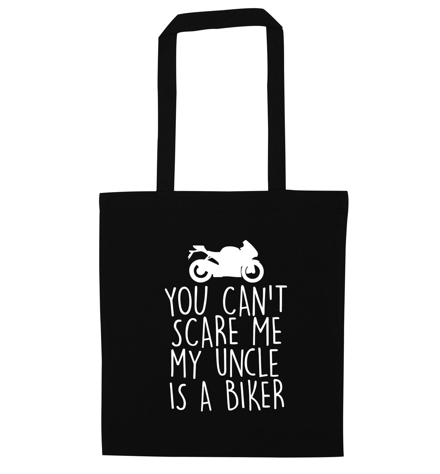 You can't scare me my uncle is a biker black tote bag