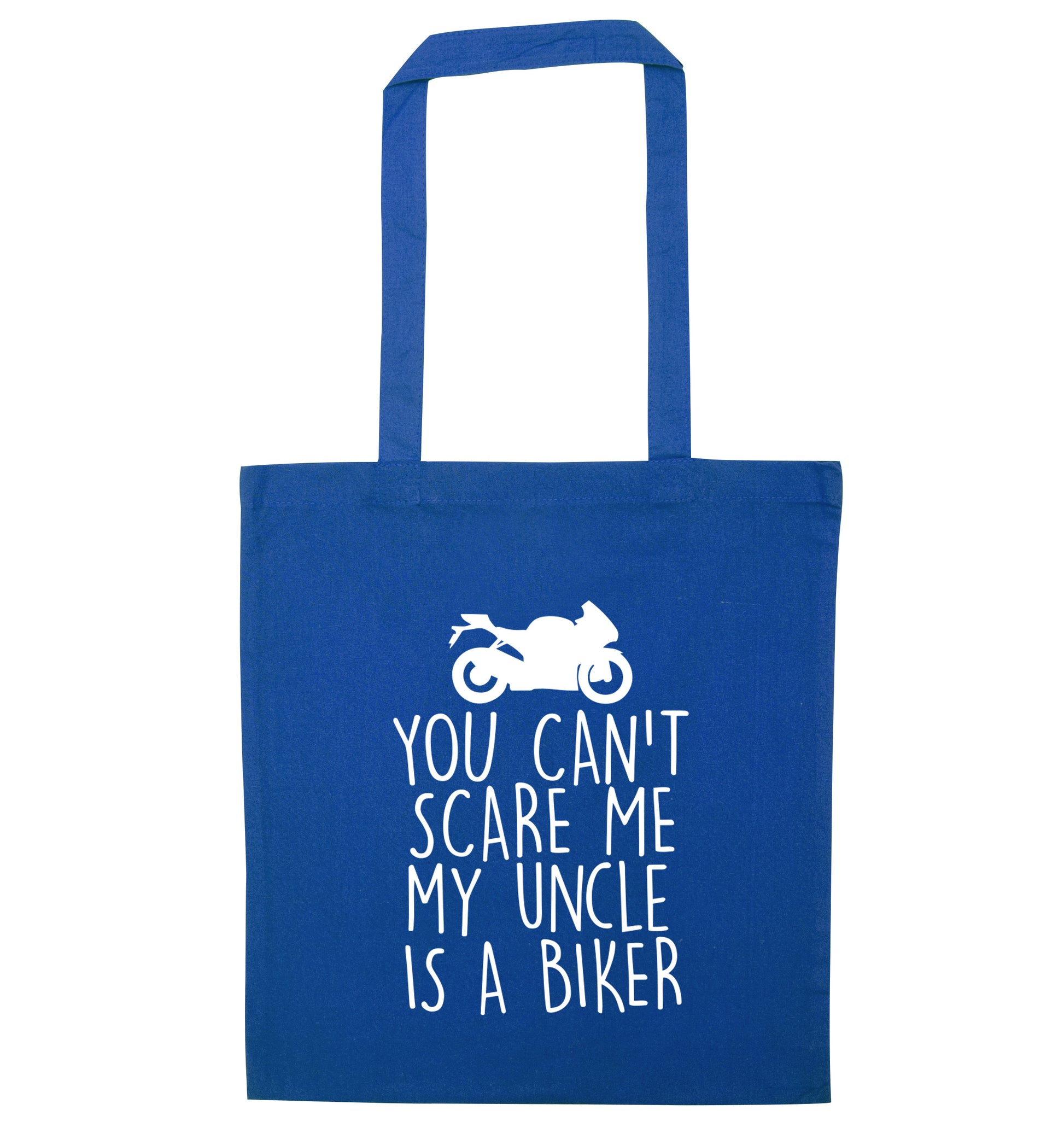 You can't scare me my uncle is a biker blue tote bag