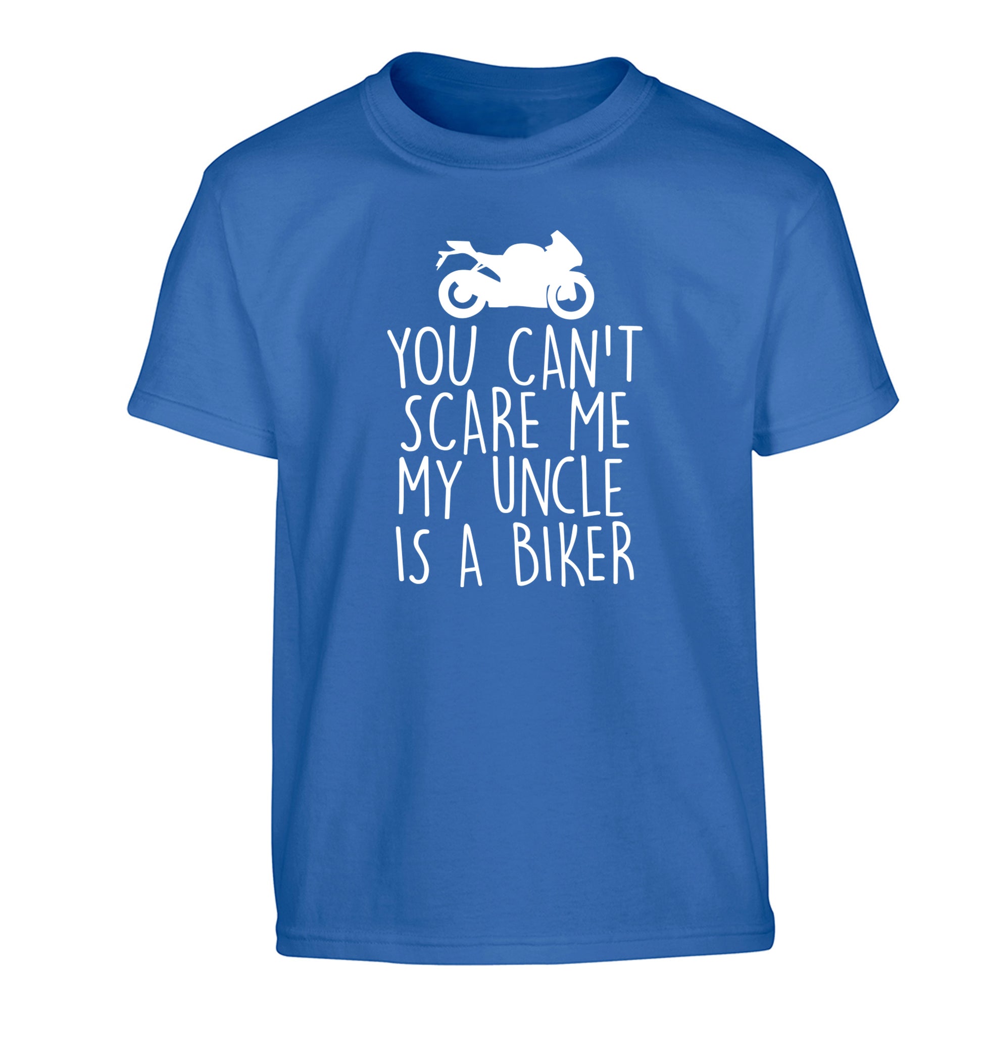 You can't scare me my uncle is a biker Children's blue Tshirt 12-13 Years