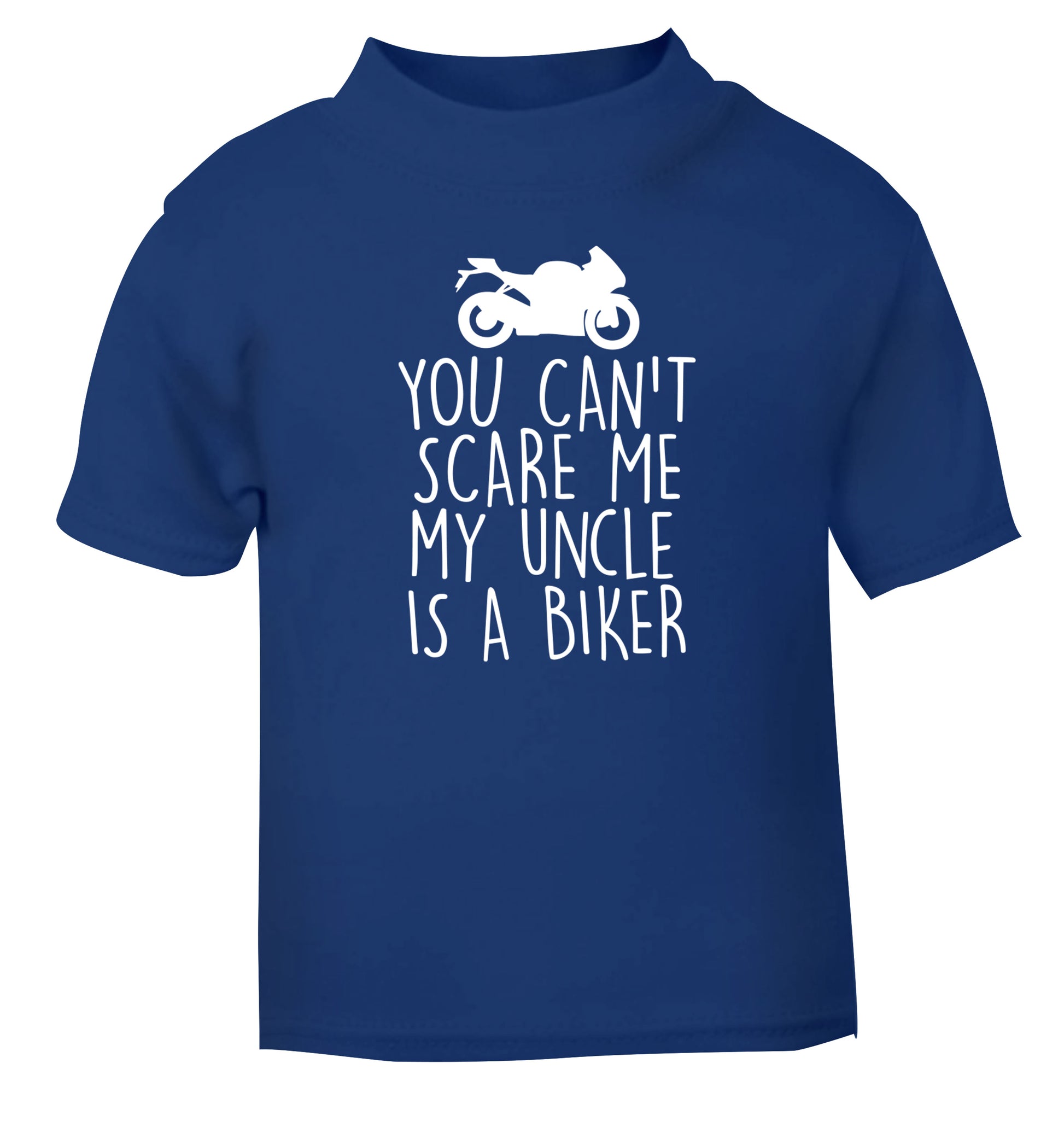 You can't scare me my uncle is a biker blue Baby Toddler Tshirt 2 Years