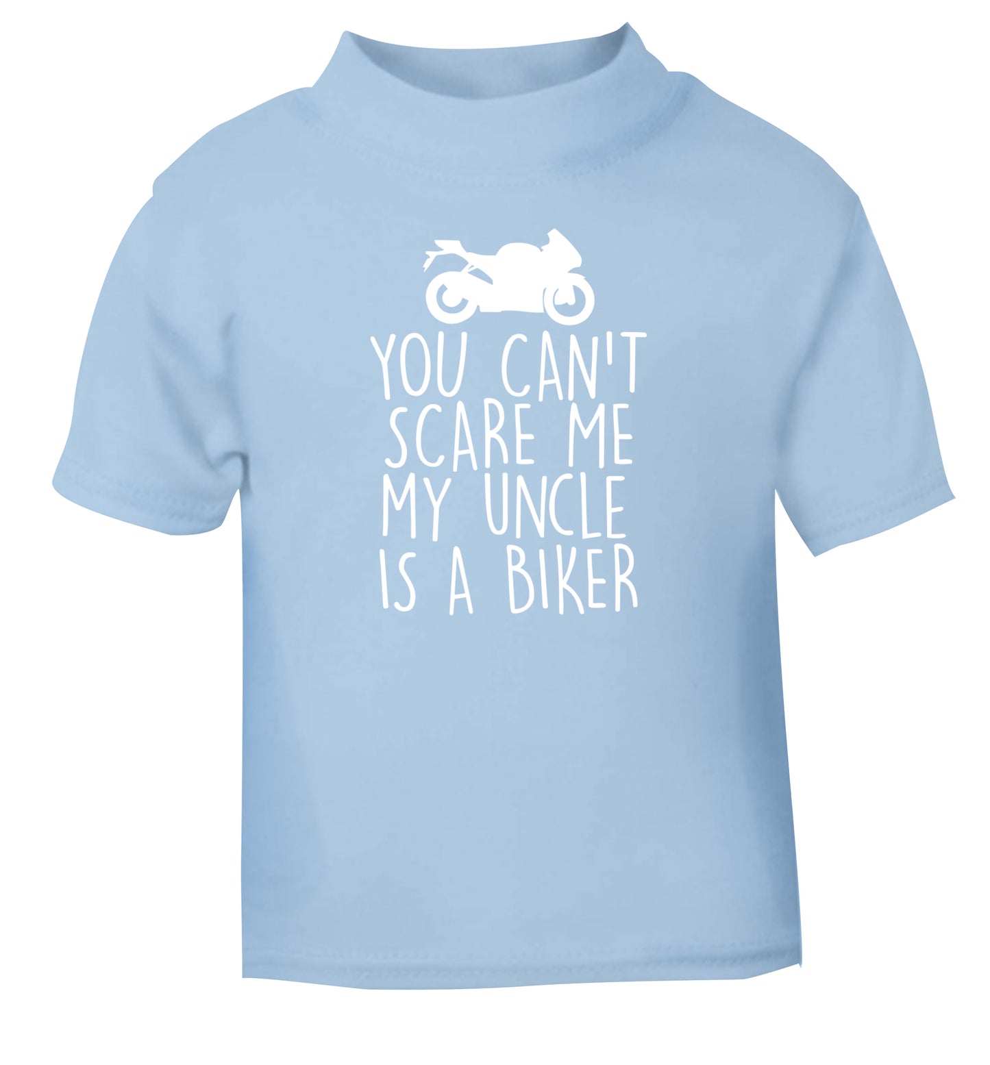 You can't scare me my uncle is a biker light blue Baby Toddler Tshirt 2 Years