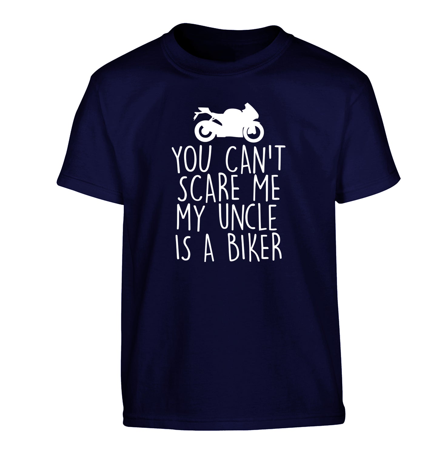 You can't scare me my uncle is a biker Children's navy Tshirt 12-13 Years