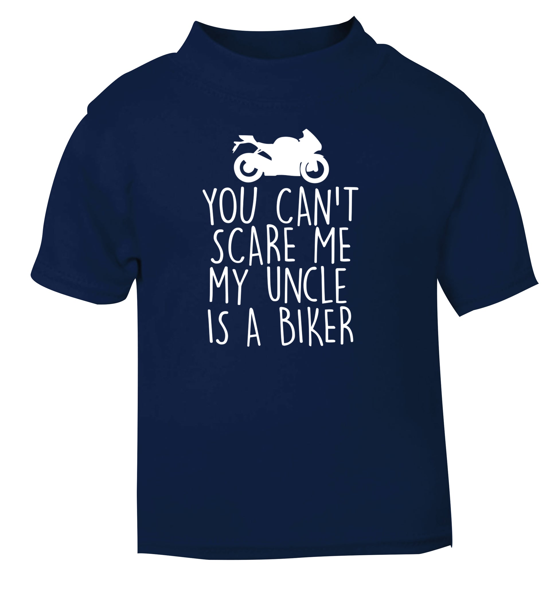 You can't scare me my uncle is a biker navy Baby Toddler Tshirt 2 Years