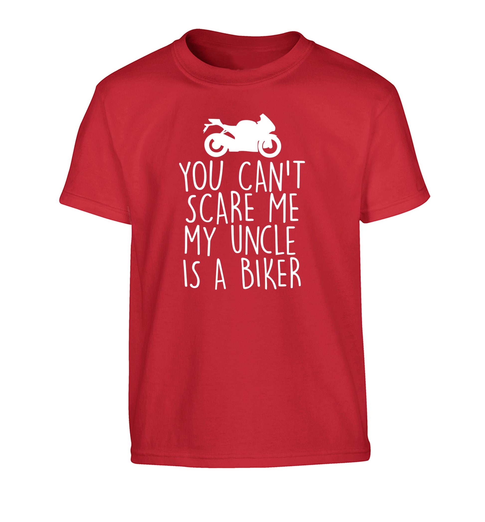 You can't scare me my uncle is a biker Children's red Tshirt 12-13 Years