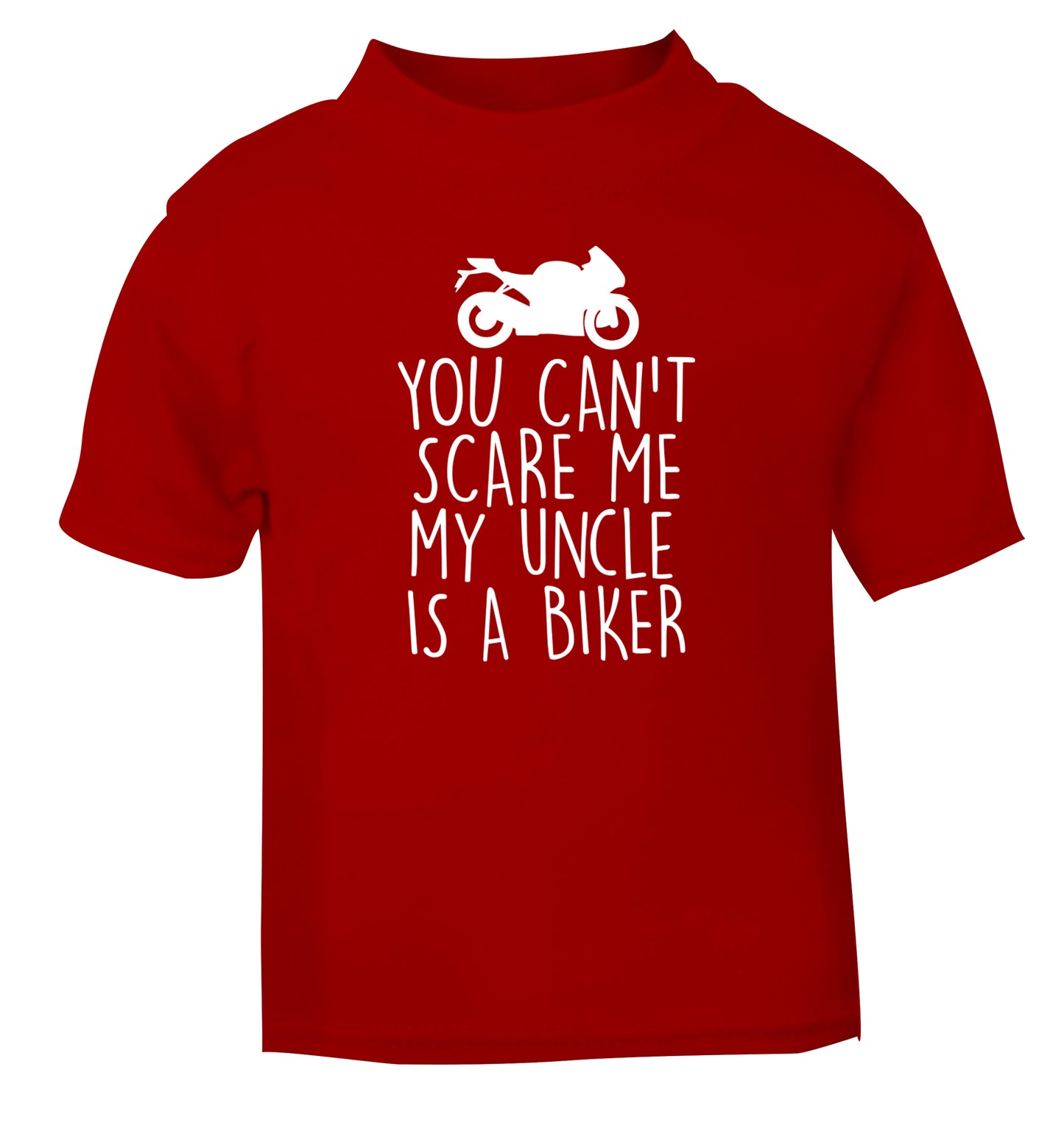 You can't scare me my uncle is a biker red Baby Toddler Tshirt 2 Years