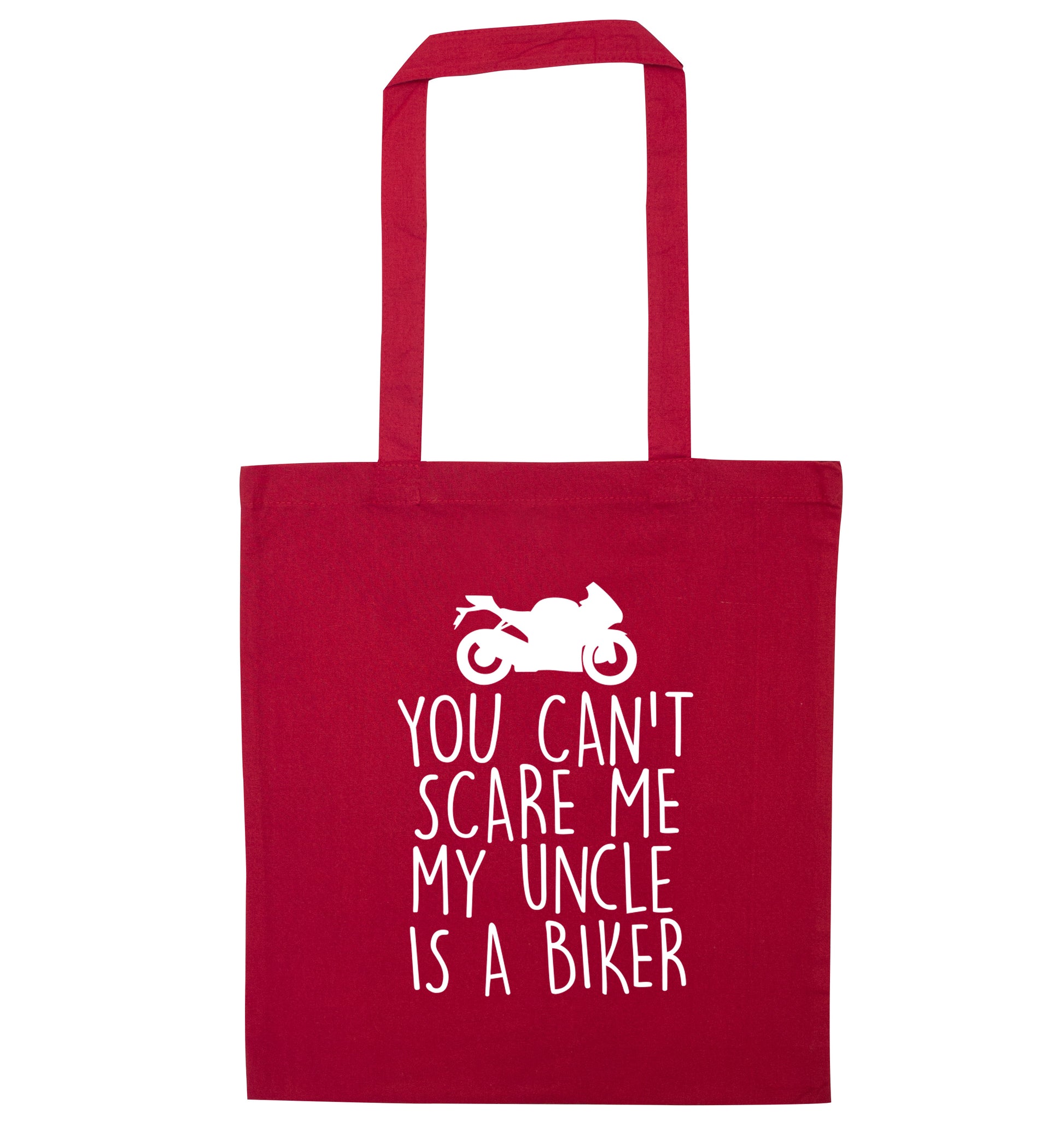 You can't scare me my uncle is a biker red tote bag