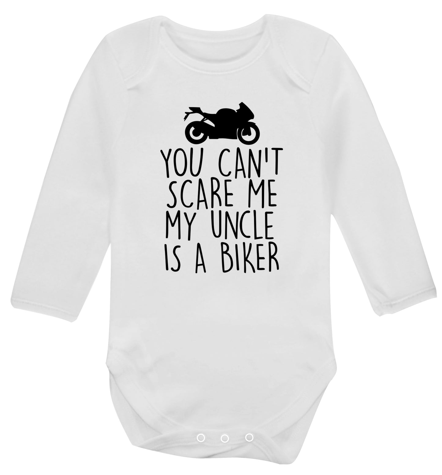 You can't scare me my uncle is a biker Baby Vest long sleeved white 6-12 months