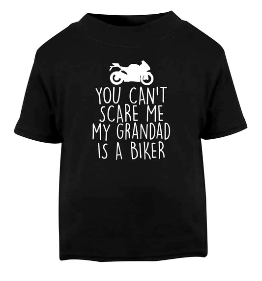 You can't scare me my grandad is a biker Black Baby Toddler Tshirt 2 years