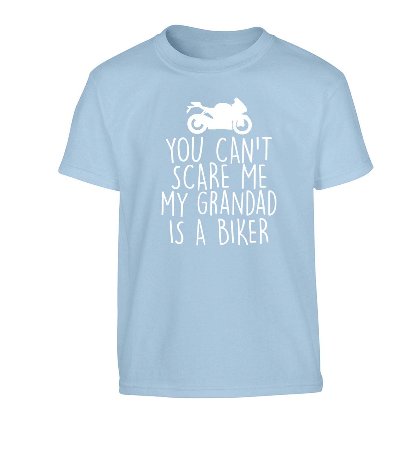 You can't scare me my grandad is a biker Children's light blue Tshirt 12-13 Years