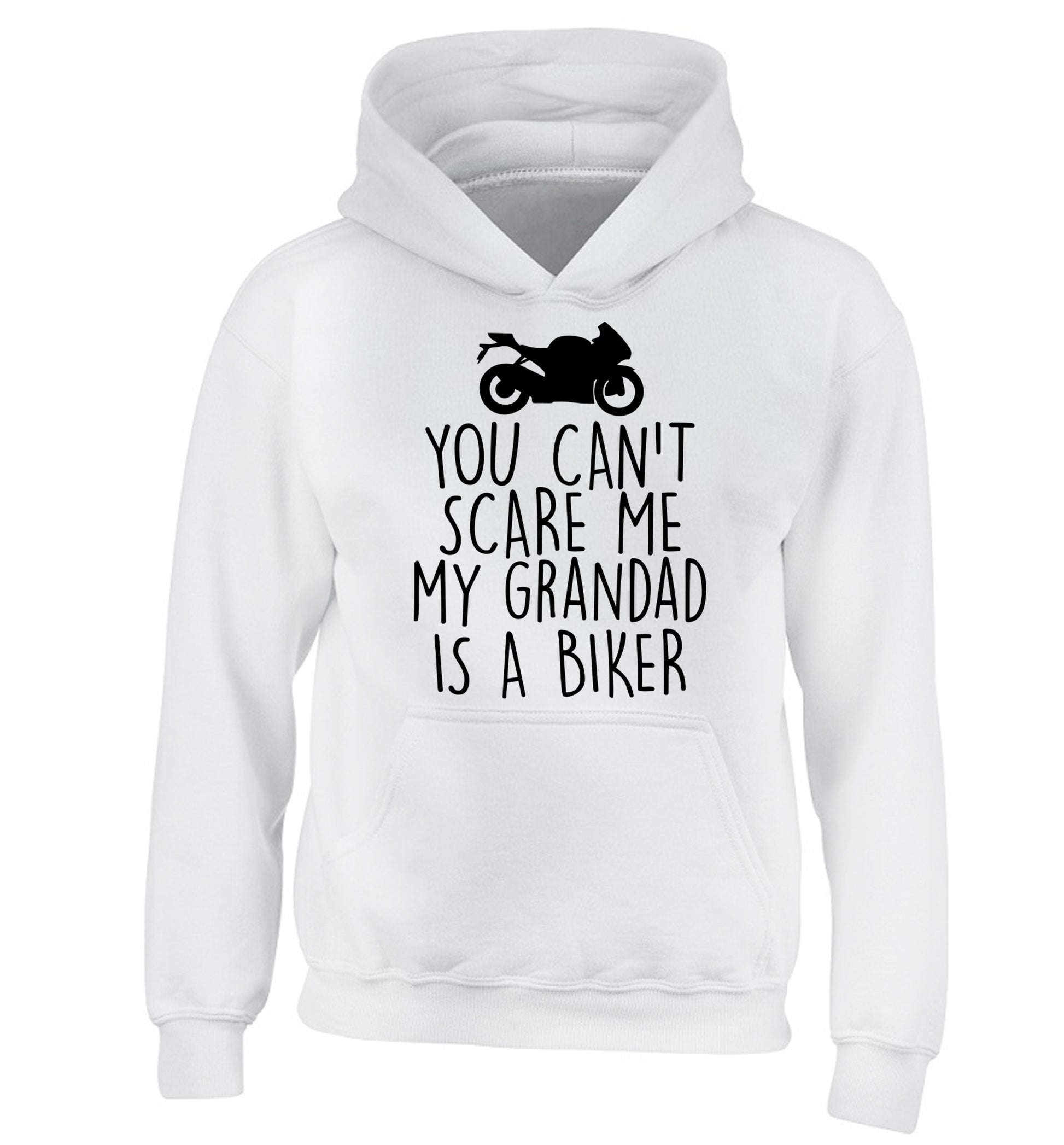 You can't scare me my grandad is a biker children's white hoodie 12-13 Years