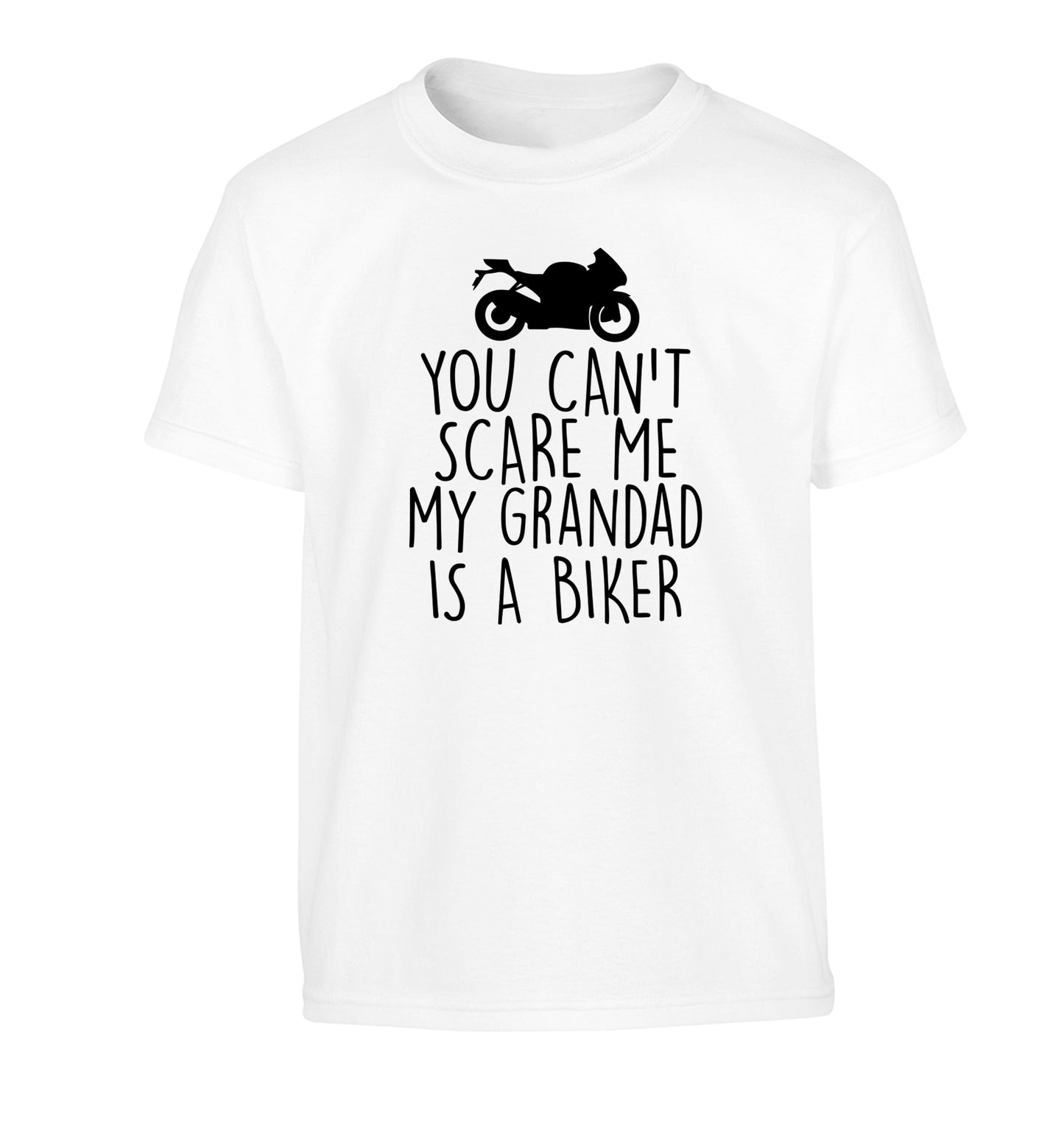 You can't scare me my grandad is a biker Children's white Tshirt 12-13 Years