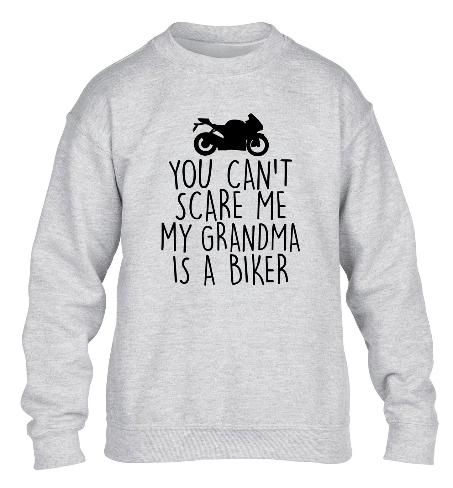 You can't scare me my grandma is a biker children's grey sweater 12-13 Years