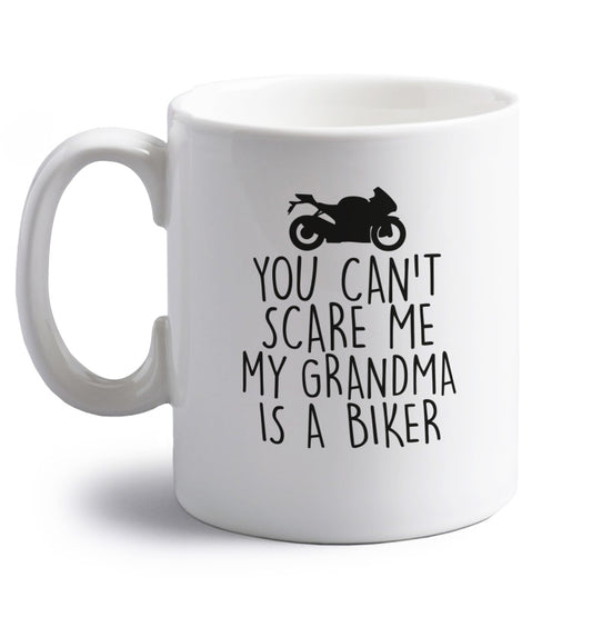You can't scare me my grandma is a biker right handed white ceramic mug 