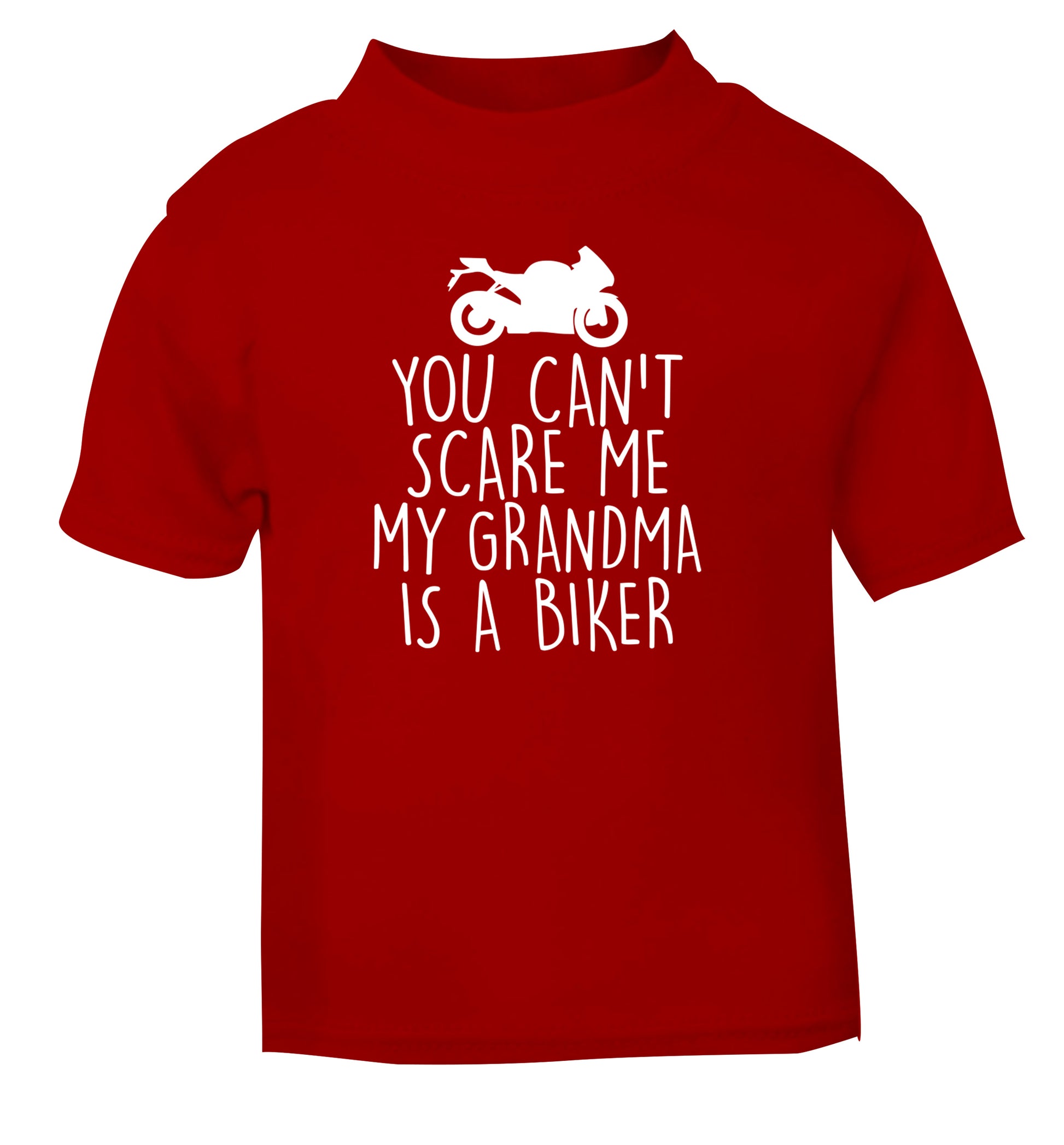 You can't scare me my grandma is a biker red Baby Toddler Tshirt 2 Years