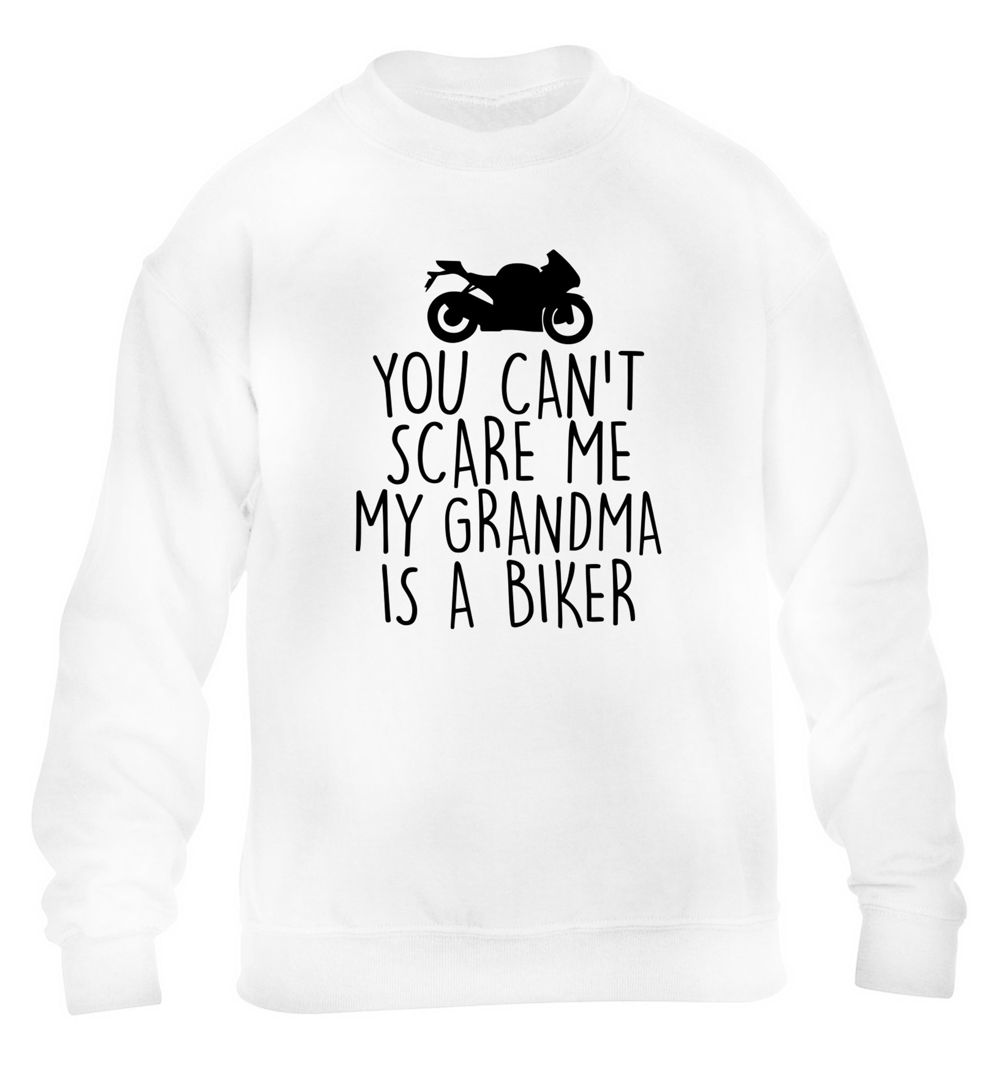 You can't scare me my grandma is a biker children's white sweater 12-13 Years