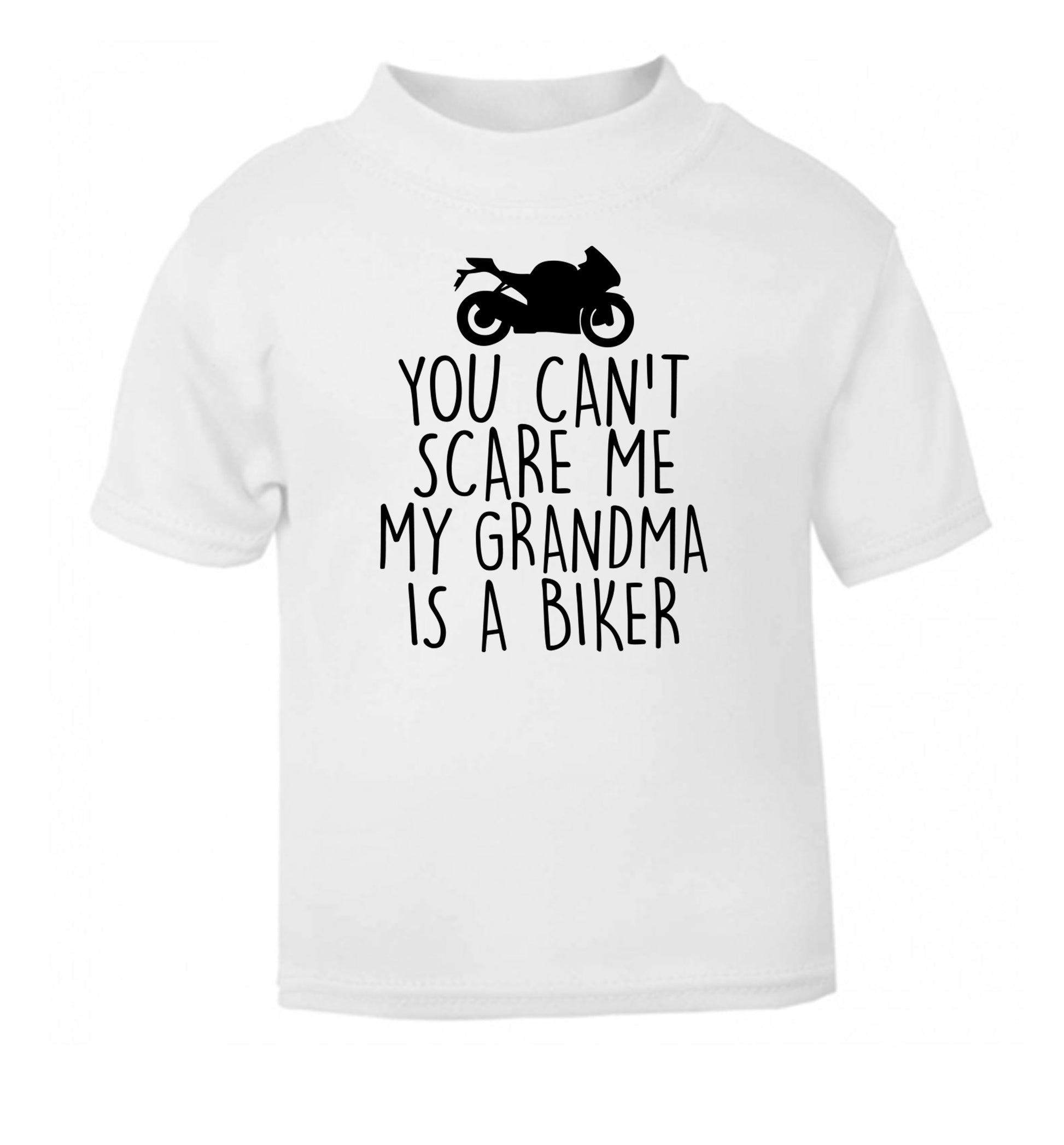 You can't scare me my grandma is a biker white Baby Toddler Tshirt 2 Years