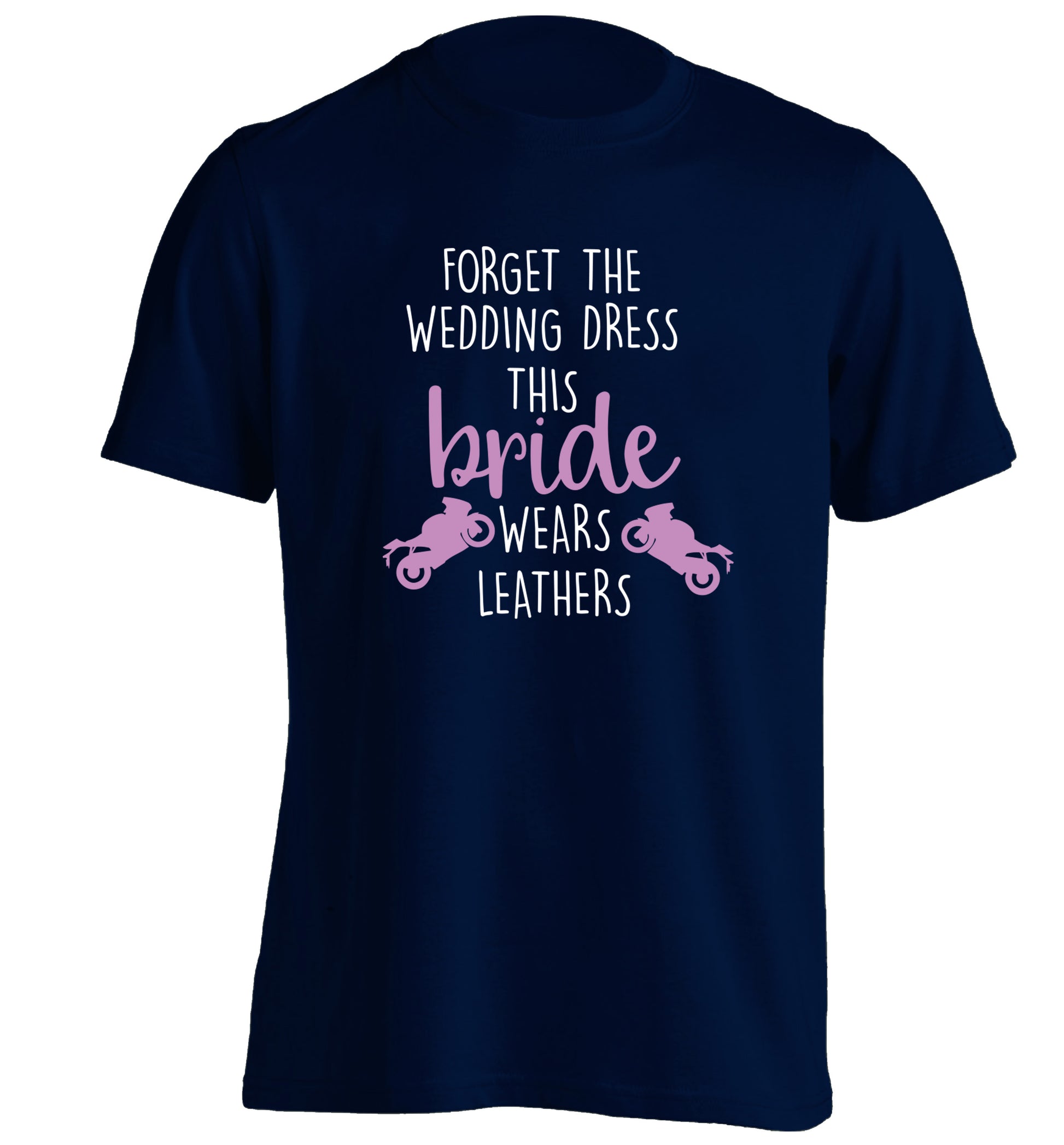 Forget the wedding dress this bride wears leathers adults unisex navy Tshirt 2XL