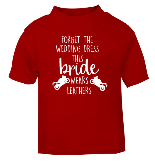 Forget the wedding dress this bride wears leathers red Baby Toddler Tshirt 2 Years