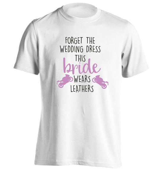 Forget the wedding dress this bride wears leathers adults unisex white Tshirt 2XL