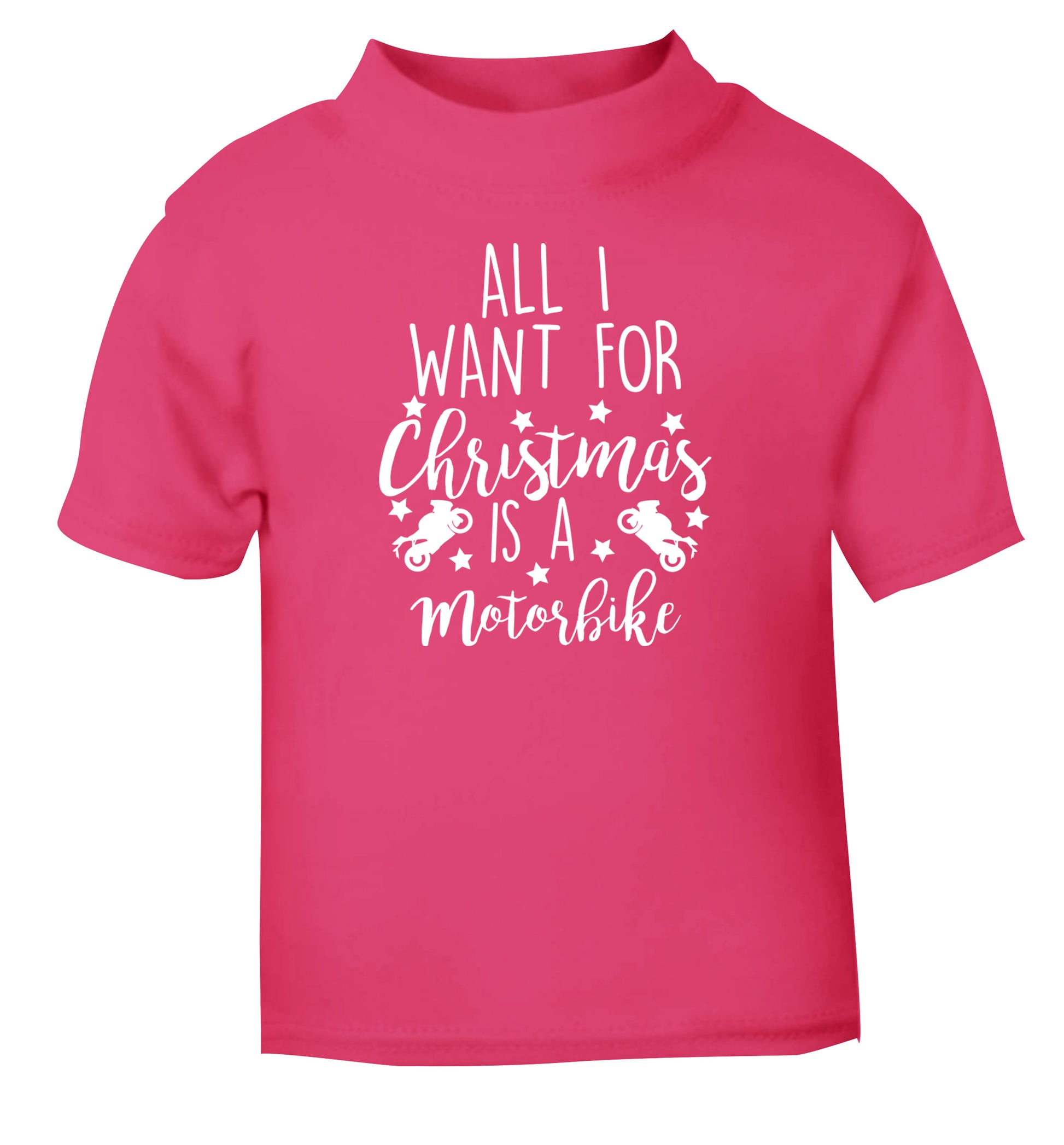 All I want for Christmas is a motorbike pink Baby Toddler Tshirt 2 Years
