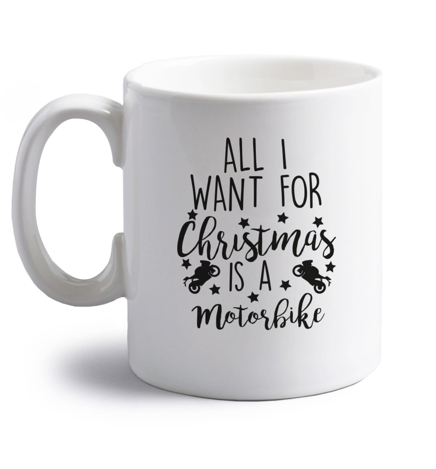All I want for Christmas is a motorbike right handed white ceramic mug 