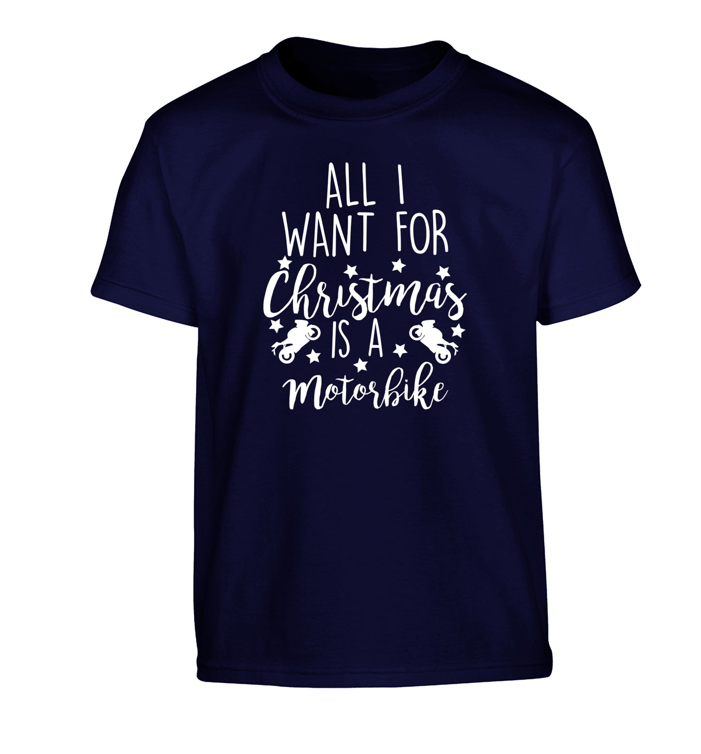 All I want for Christmas is a motorbike Children's navy Tshirt 12-13 Years