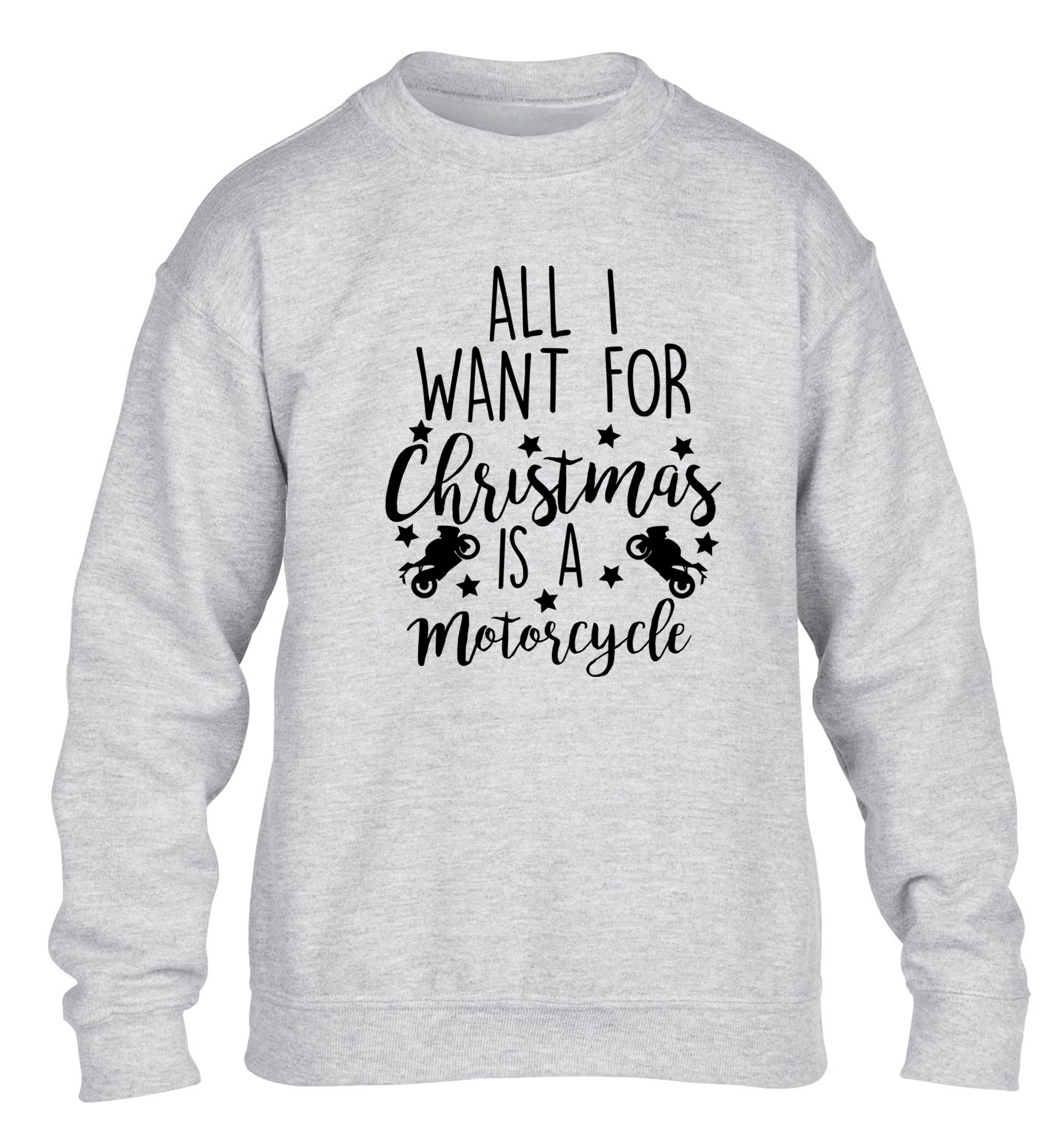 All I want for Christmas is a motorcycle children's grey sweater 12-13 Years