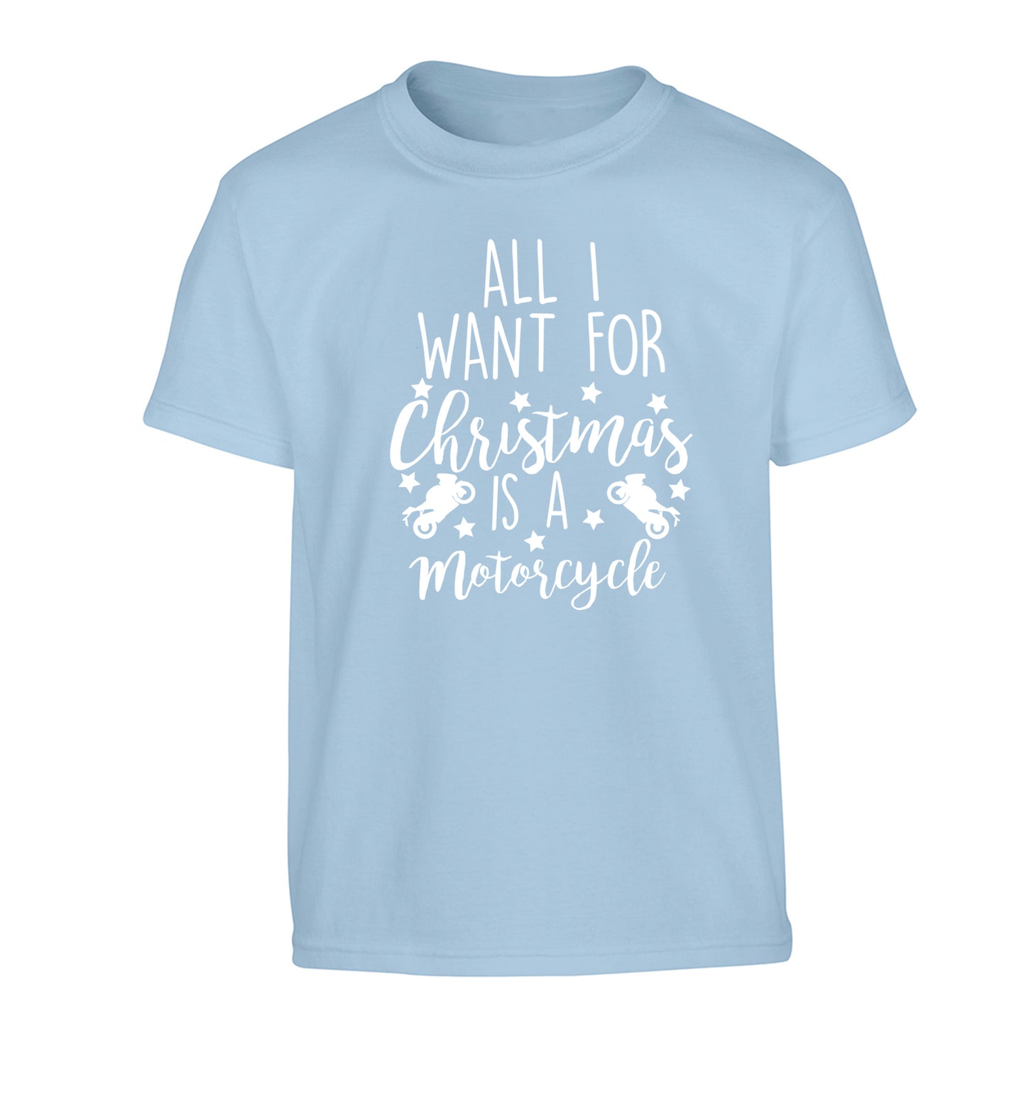 All I want for Christmas is a motorcycle Children's light blue Tshirt 12-13 Years