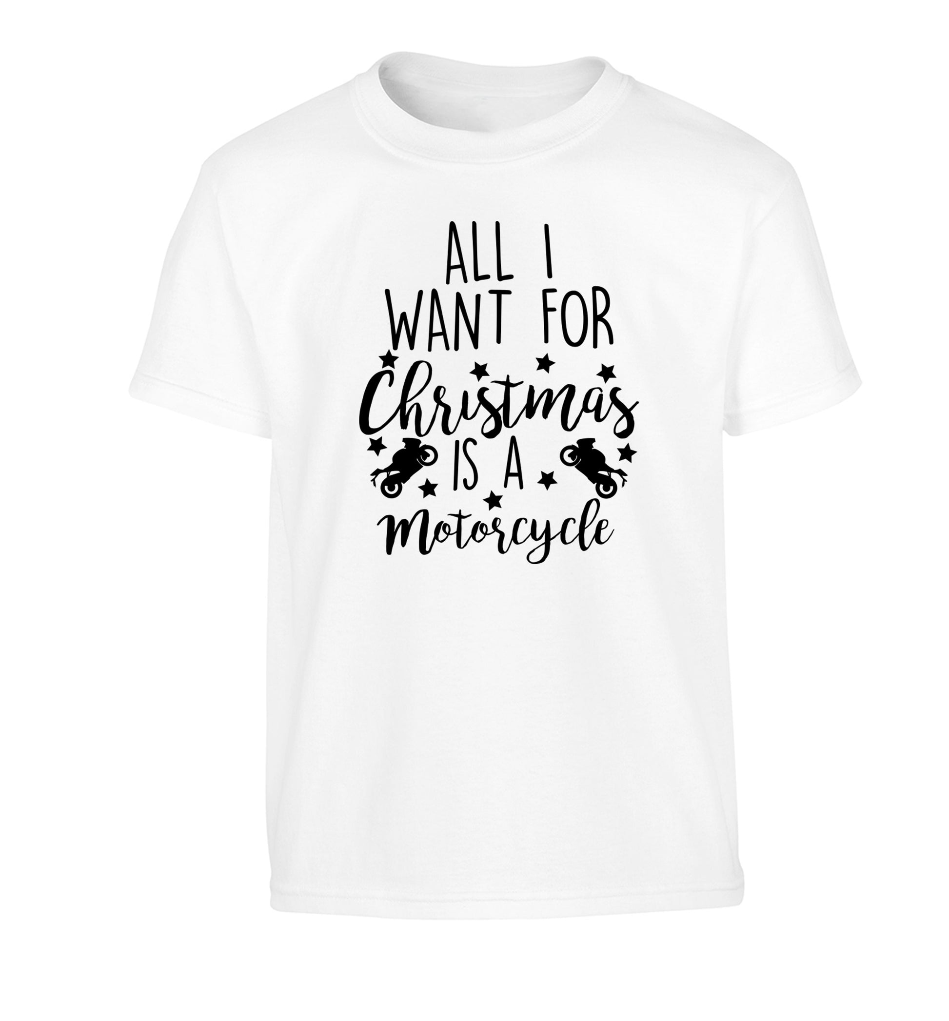 All I want for Christmas is a motorcycle Children's white Tshirt 12-13 Years