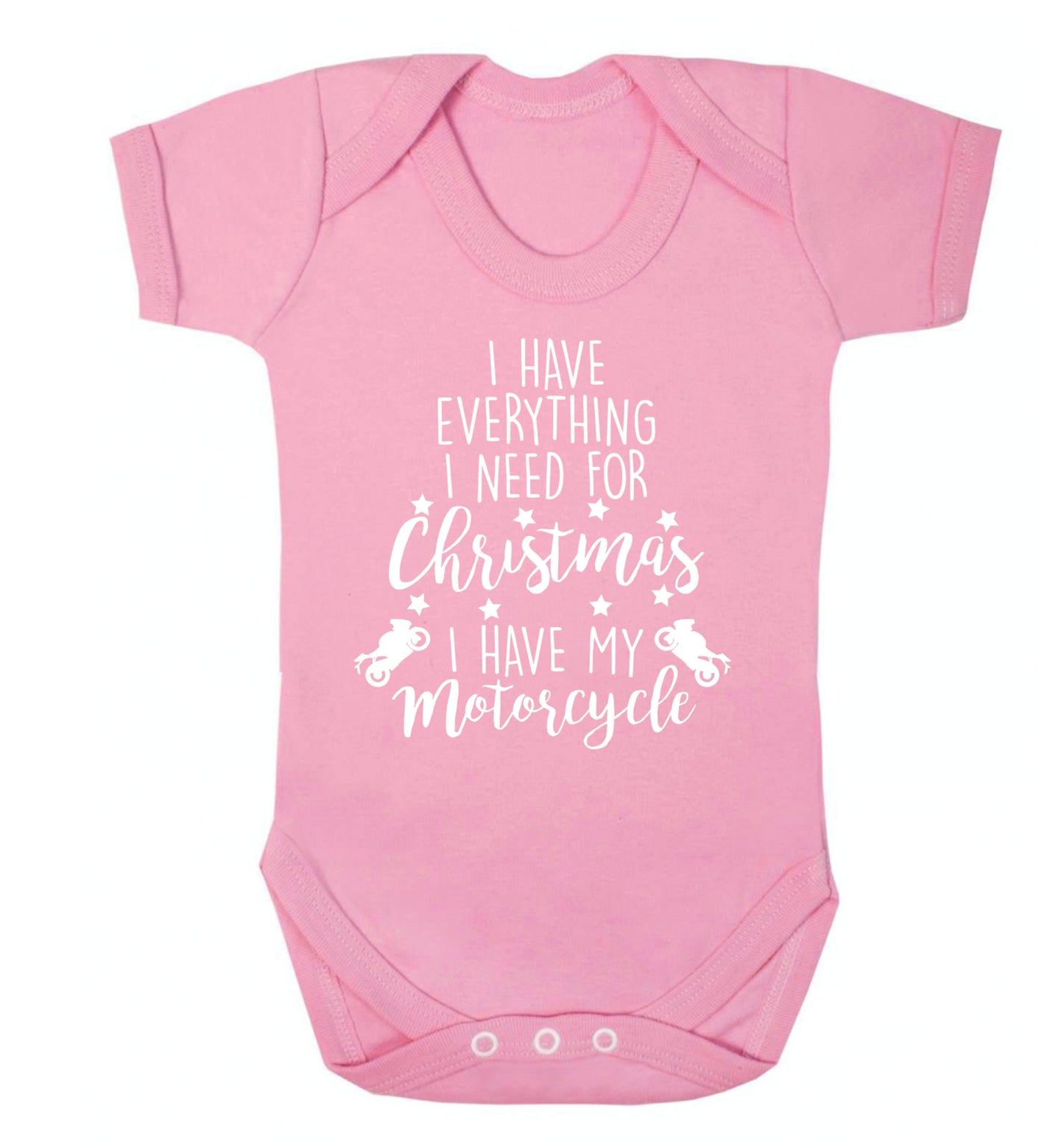 I have everything I need for Christmas I have my motorcycle Baby Vest pale pink 18-24 months