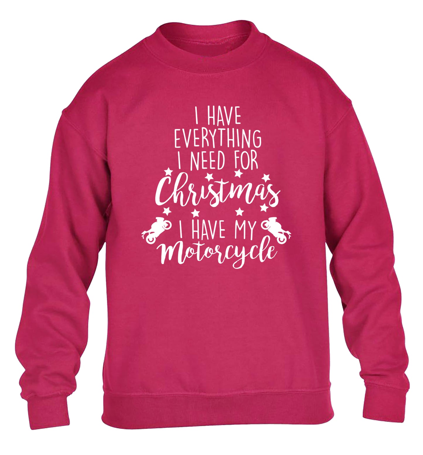 I have everything I need for Christmas I have my motorcycle children's pink sweater 12-13 Years