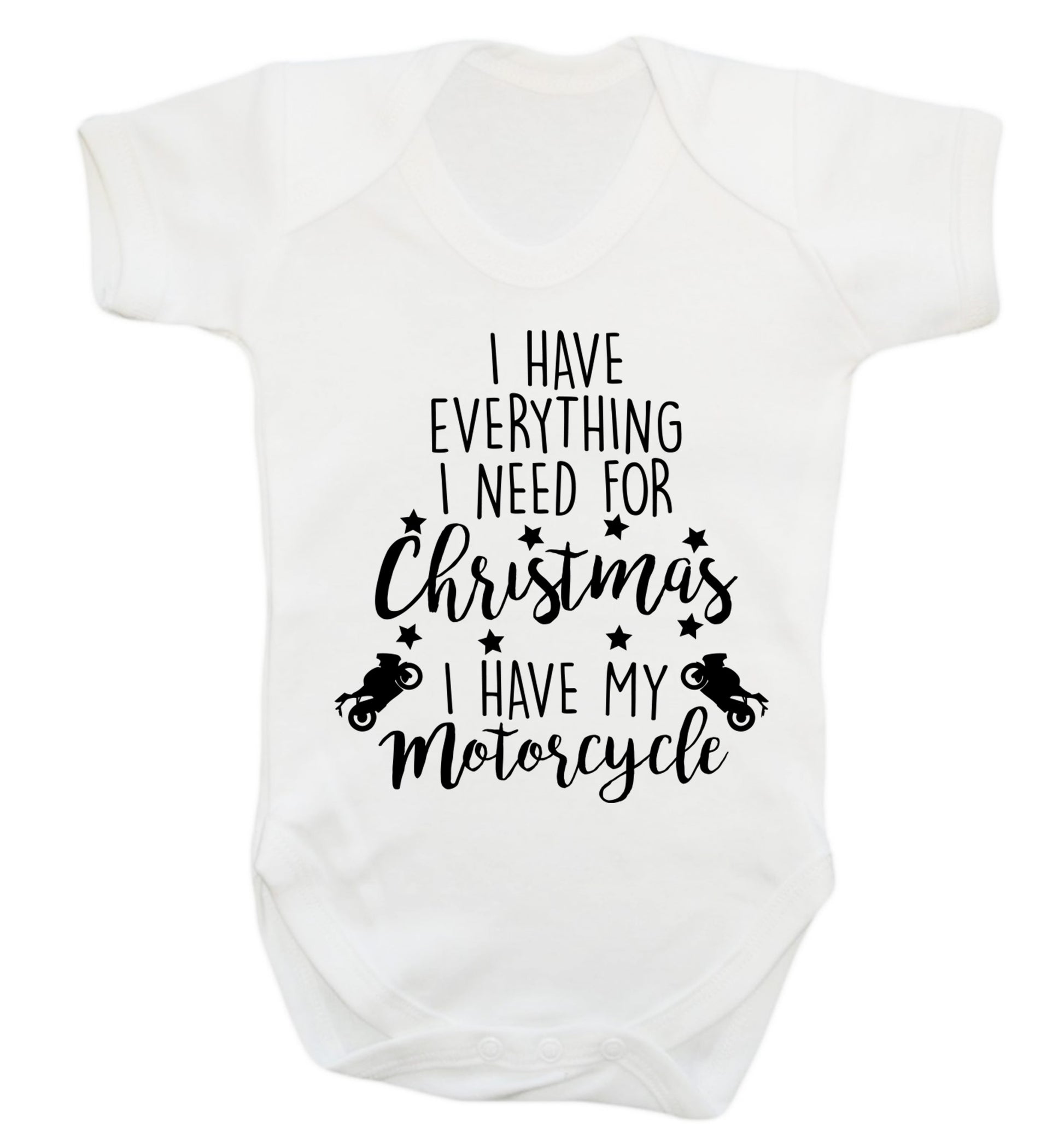 I have everything I need for Christmas I have my motorcycle Baby Vest white 18-24 months