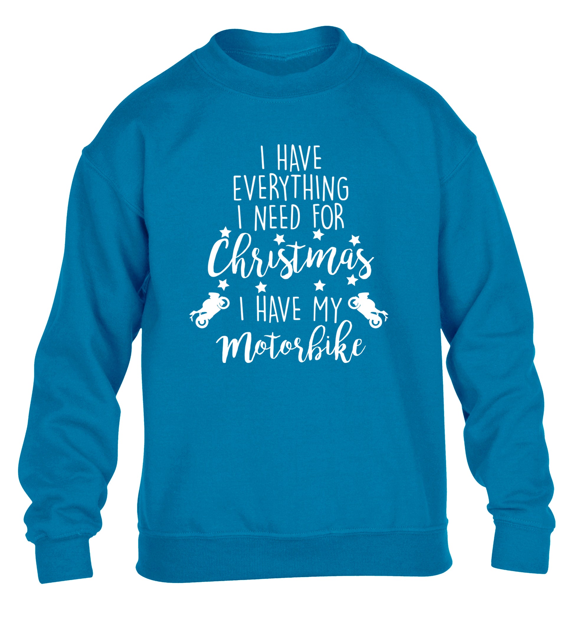 I have everything I need for Christmas I have my motorbike children's blue sweater 12-13 Years