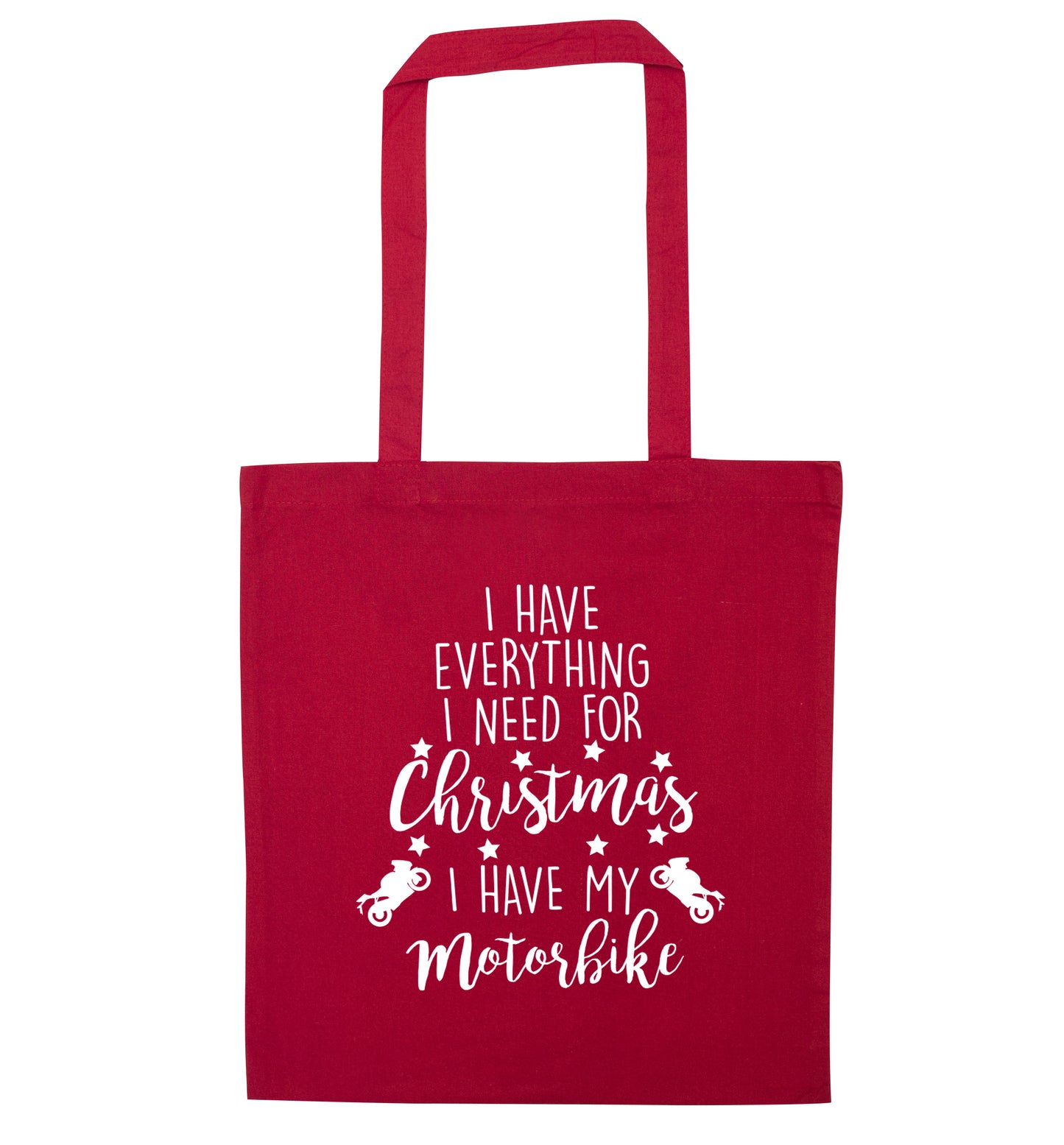 I have everything I need for Christmas I have my motorbike red tote bag